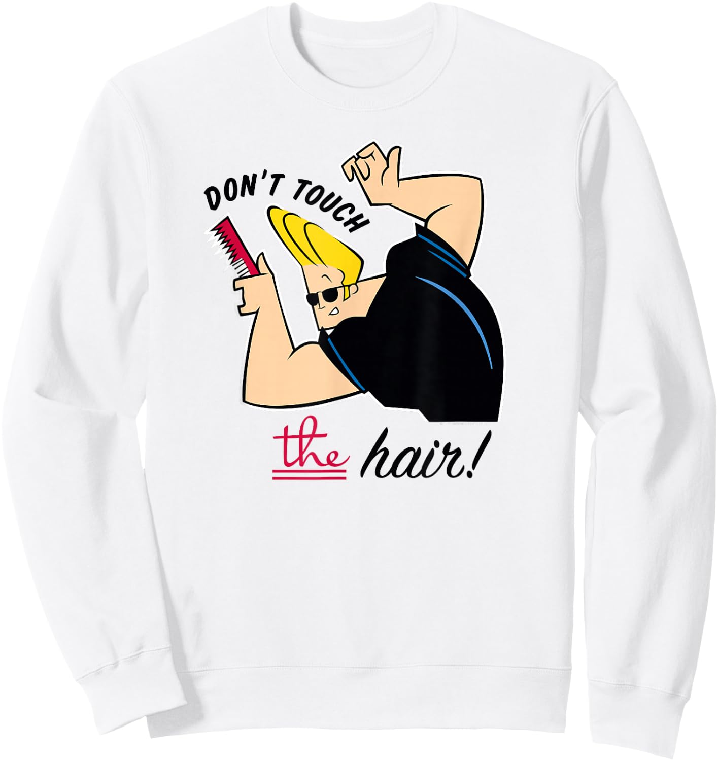 Johnny Bravo Don't Touch the Hair! Sweatshirt - Sweatshirt | White