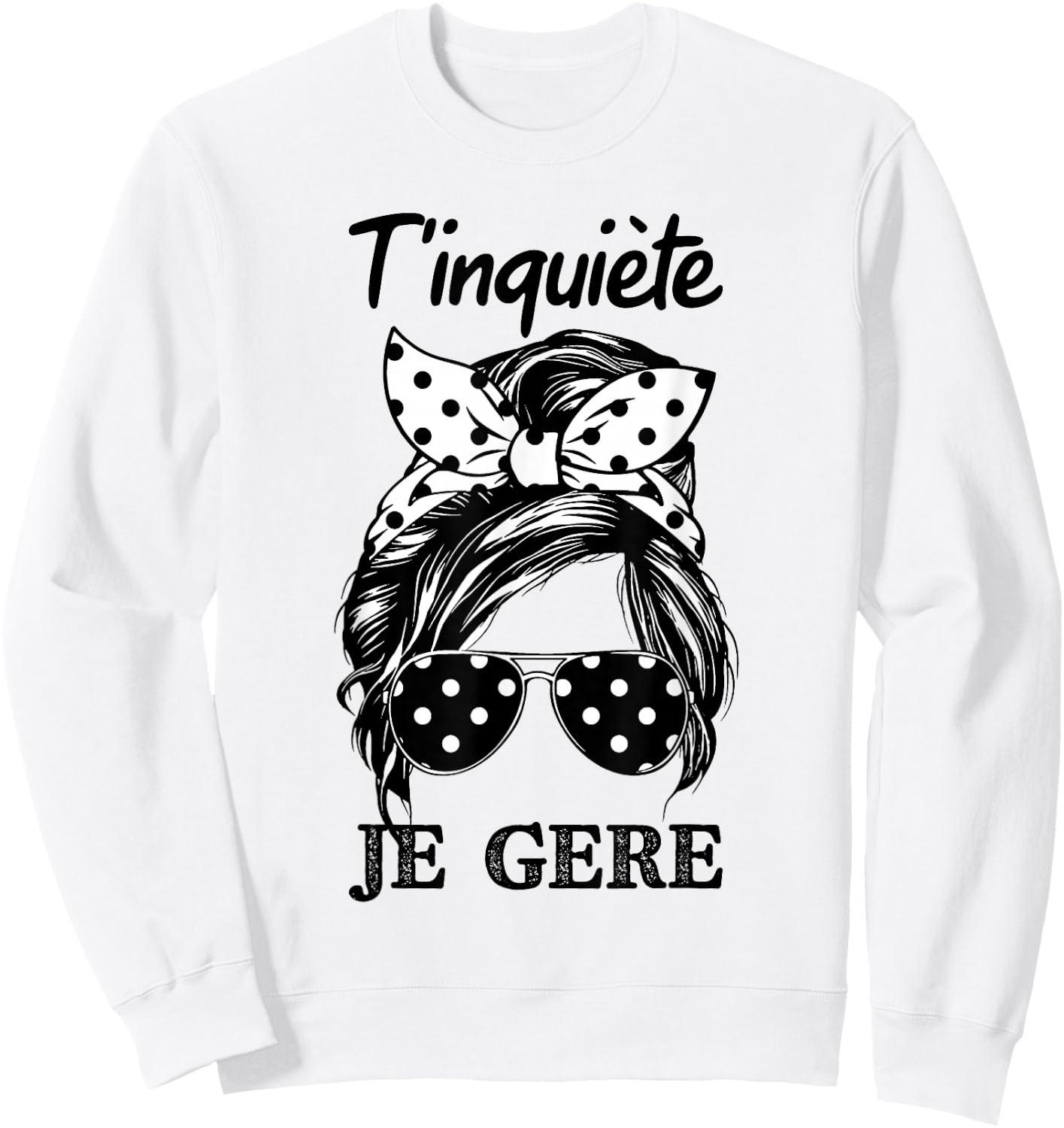 T'Worry Je Gère Humour Cat Kawaii Women's Sweatshirt - Sweatshirt | White
