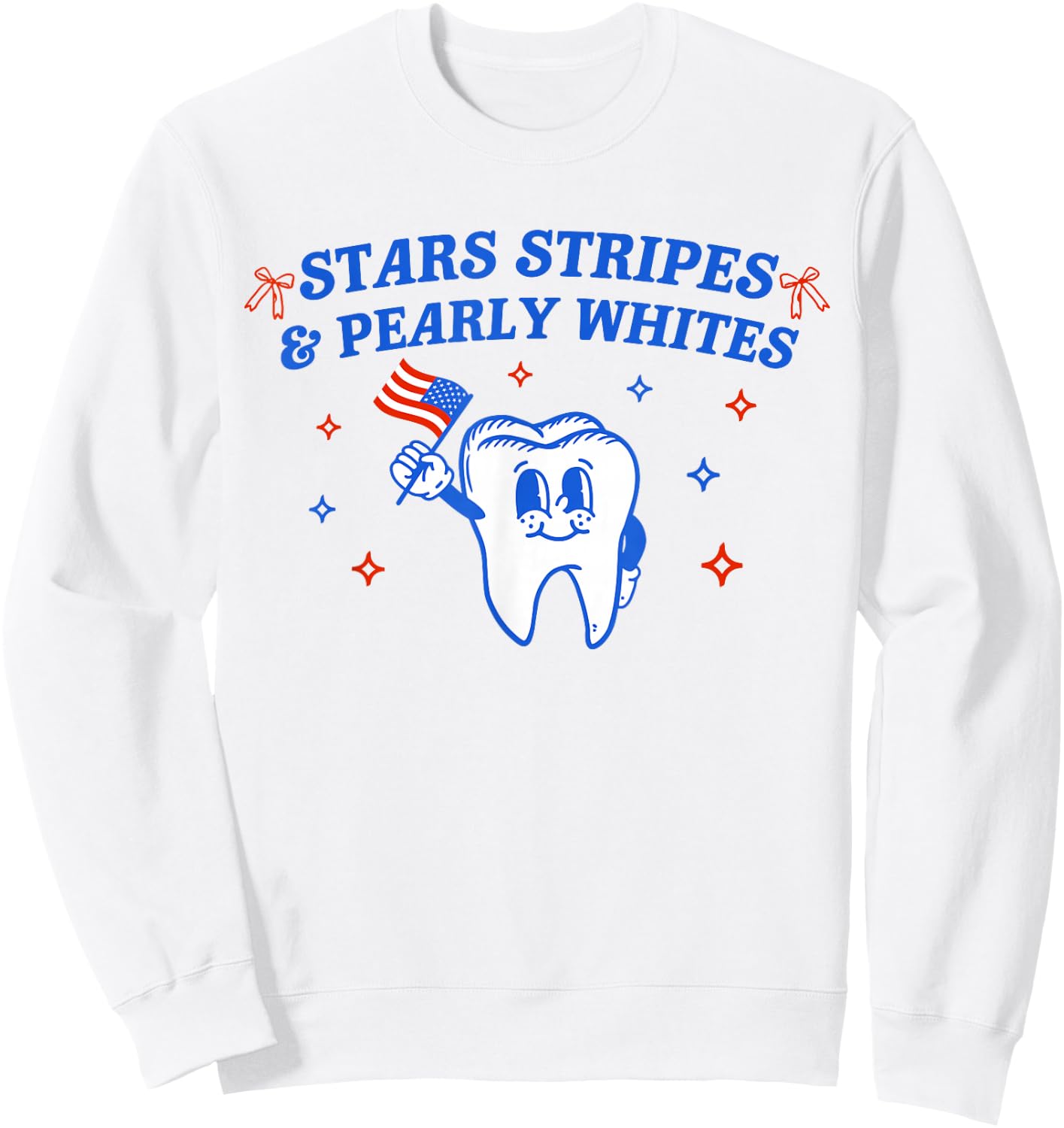 Stars Stripes & Pearly Whites American Dentist 4th Of July Sweatshirt - Sweatshirt | White