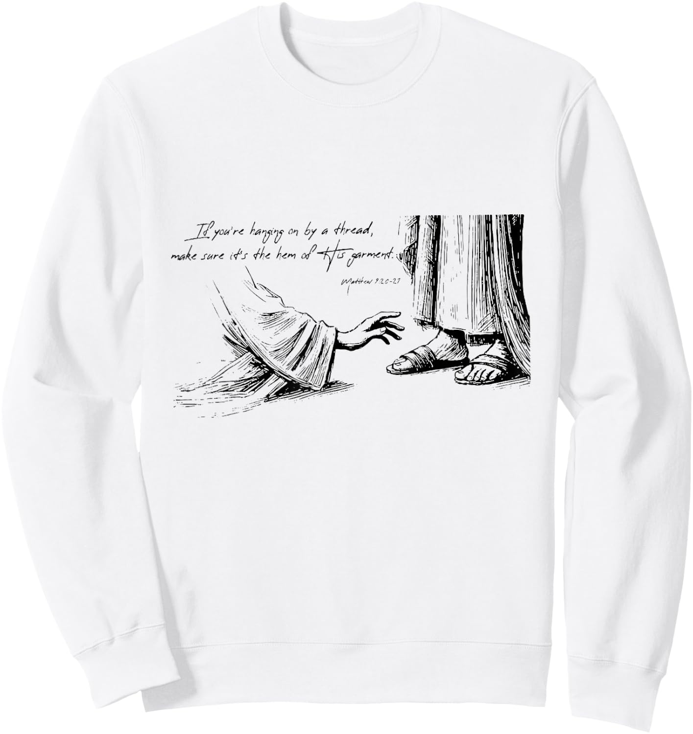 If You're Hanging On By A Thread Make Sure It's The Hem Of Sweatshirt - Sweatshirt | White