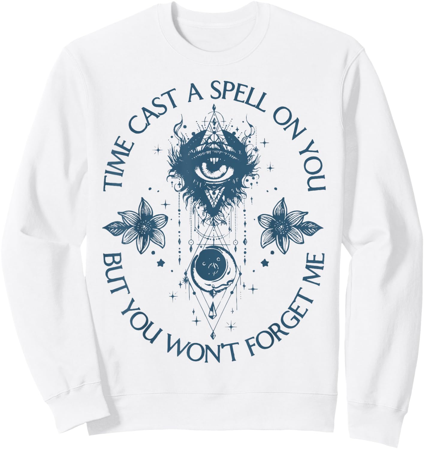 Time Cast A Spell On You But You Won't Forget Me Sweatshirt - Sweatshirt | White