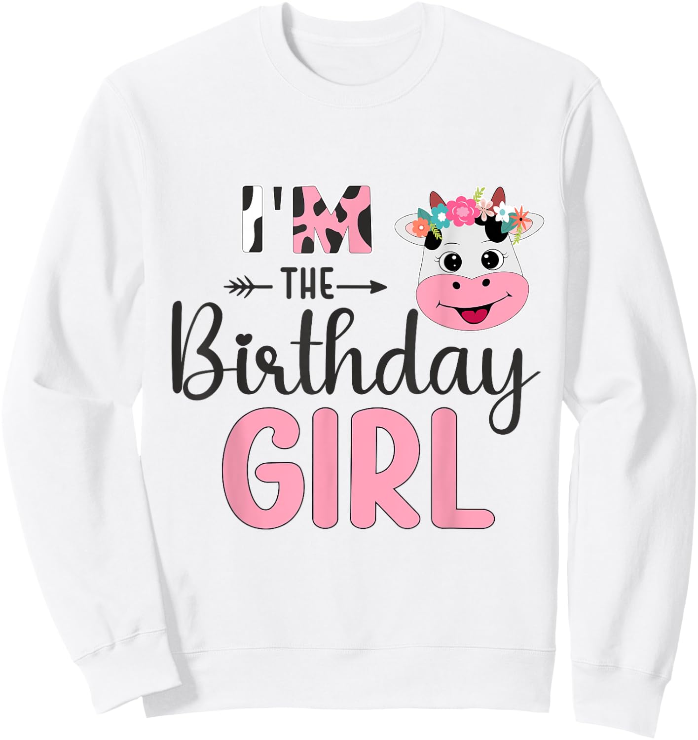I'm the Birthday Girl Farm Cow 1 St Birthday Girl Sweatshirt - Sweatshirt | White