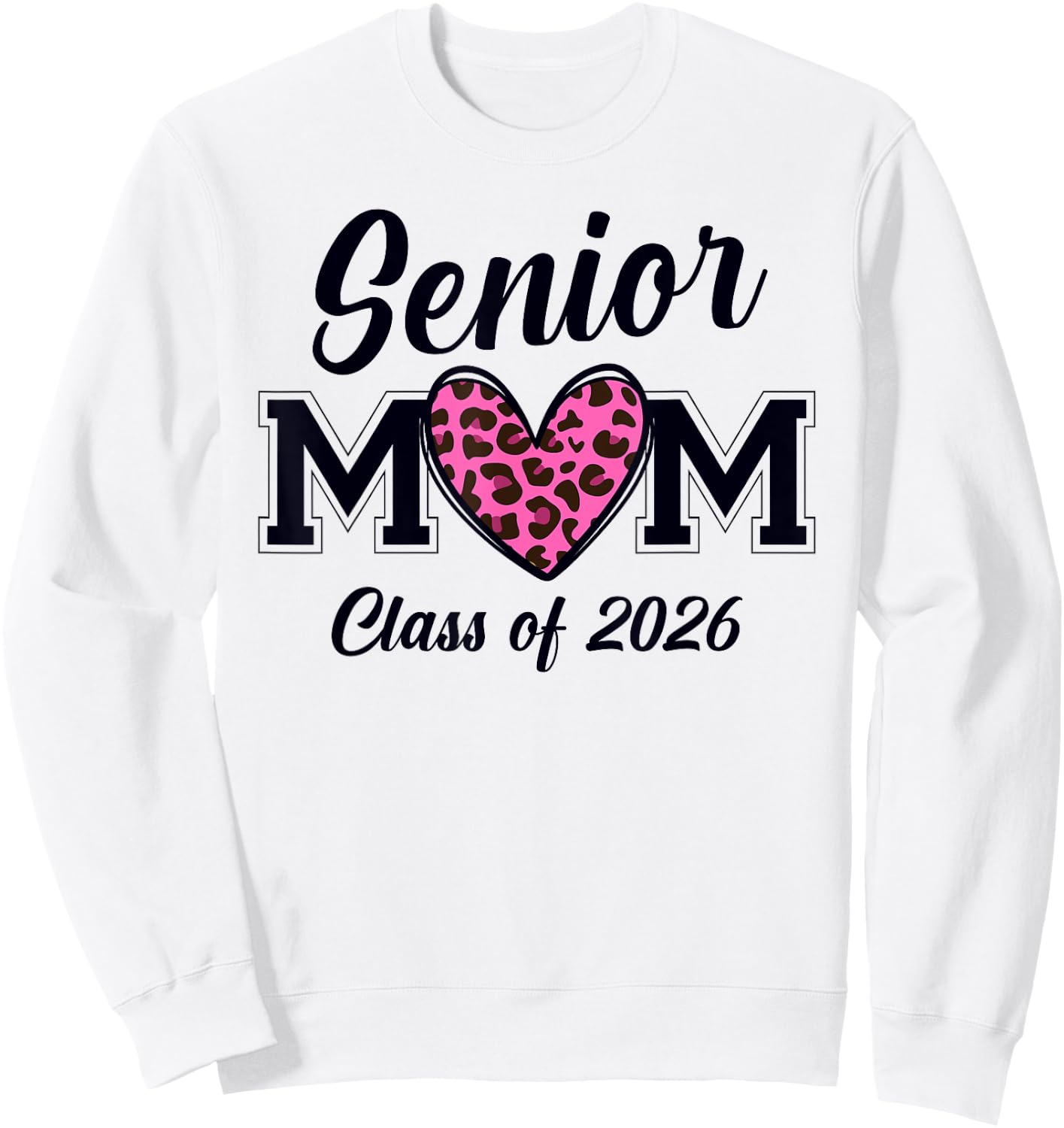Senior Mom 2026 Class Of 2026 Graduate Mama Pink Leopard Sweatshirt - Sweatshirt | White