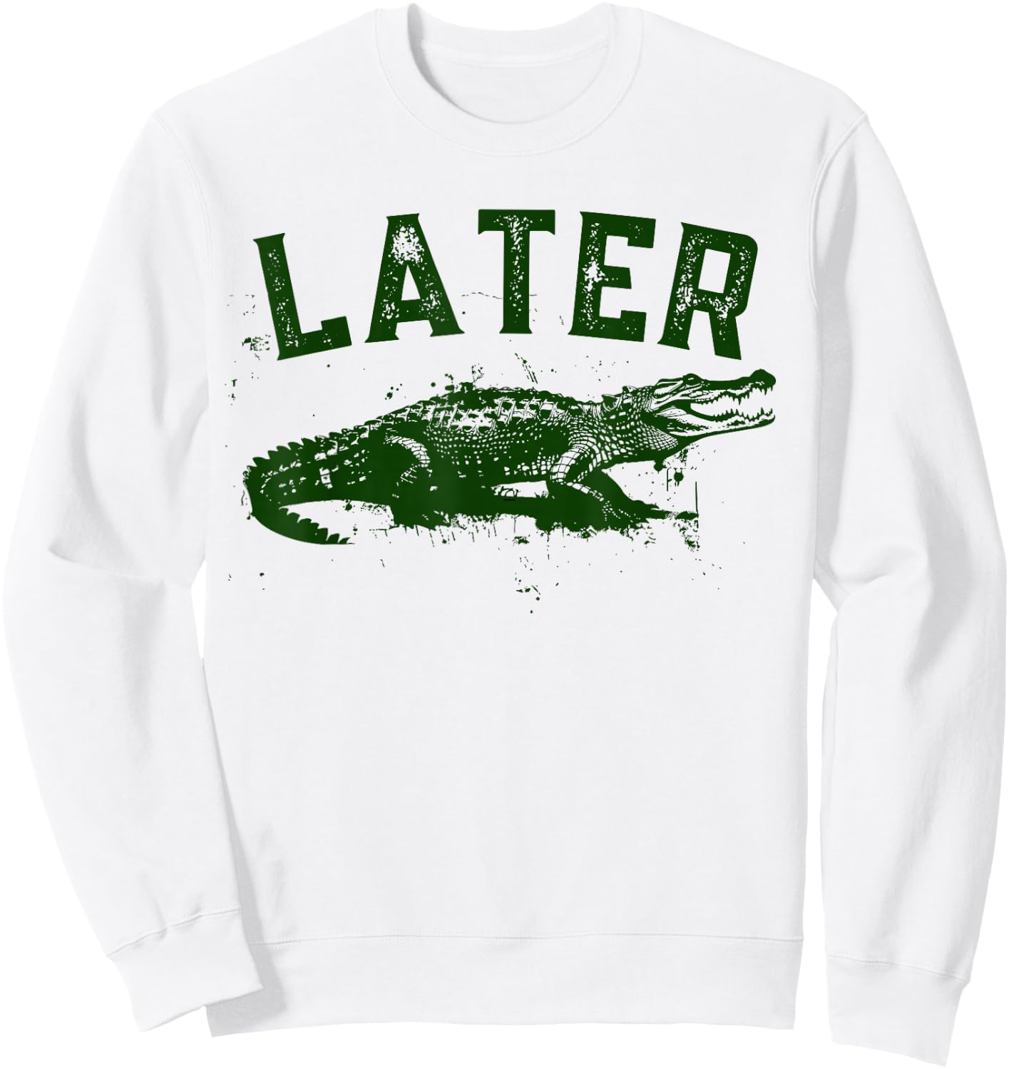 Later Gator Shirt | Funny Alligator & Women Sweatshirt - Sweatshirt | White