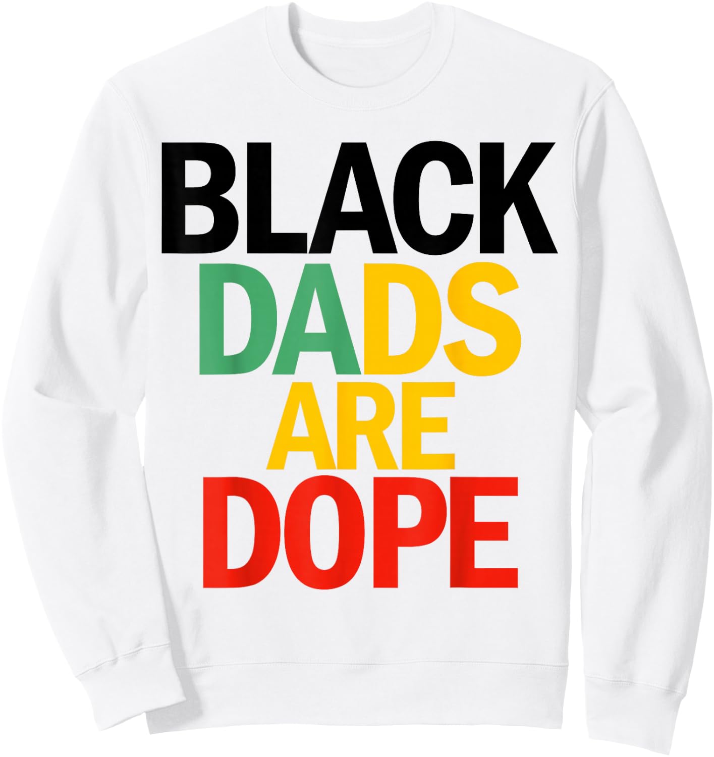 Black Dads are Dope Sweatshirt - Sweatshirt | White