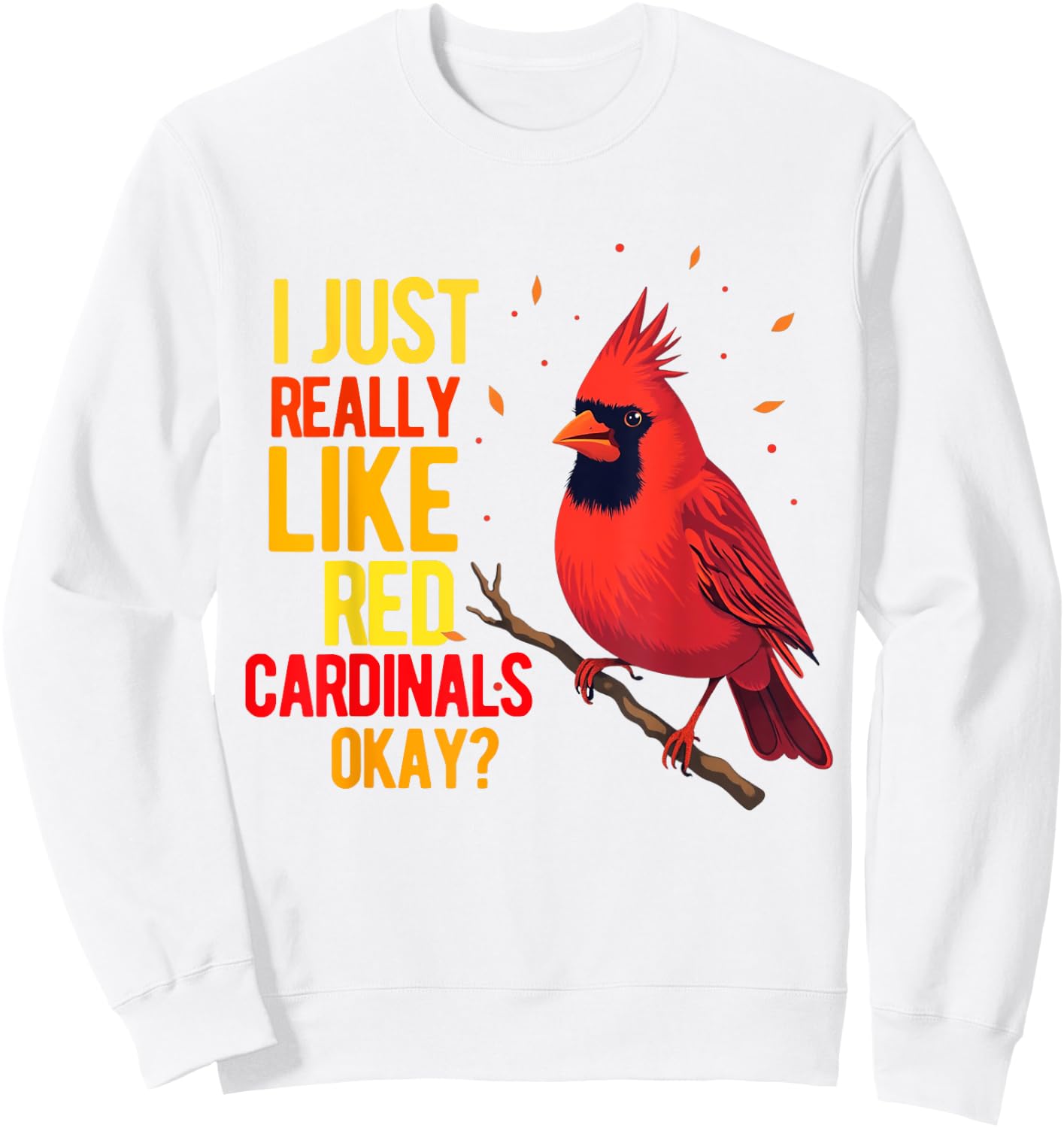 Red Cardinal Bird Women Men Girl Boys Northern Cardinal Sweatshirt - Sweatshirt | White