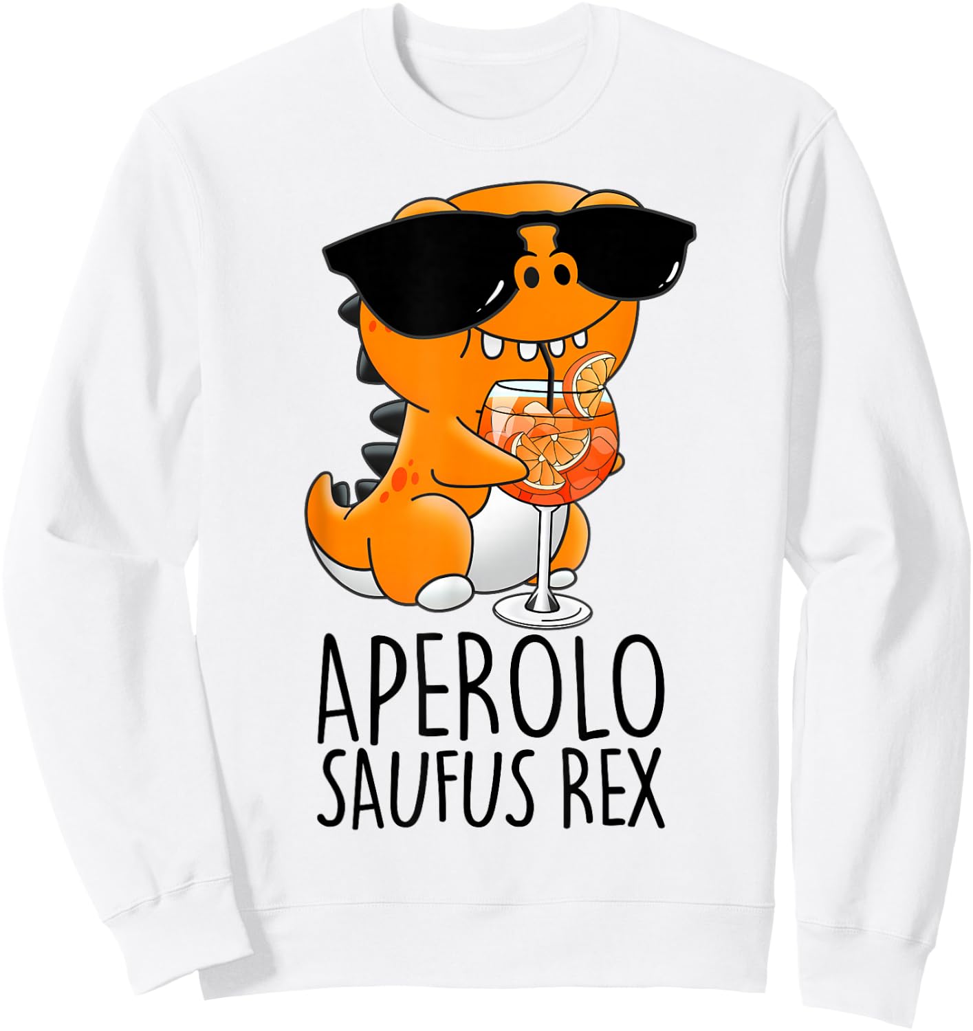 APEROLO SAUFUS REX X THEY SEE ME APEROLLIN' DINO WINE VINO , White Sweatshirt - Sweatshirt | White
