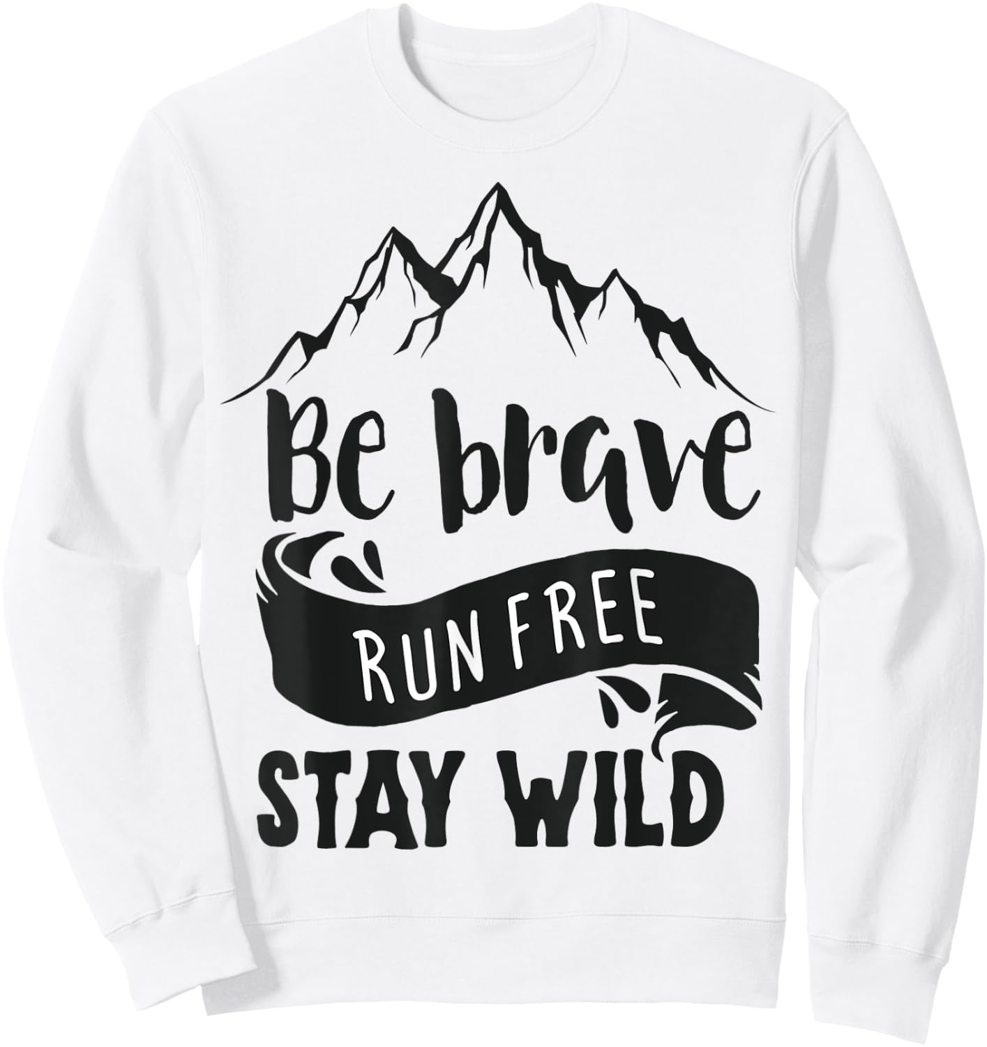 Be Brave Stay Wild Sweatshirt - Sweatshirt | White