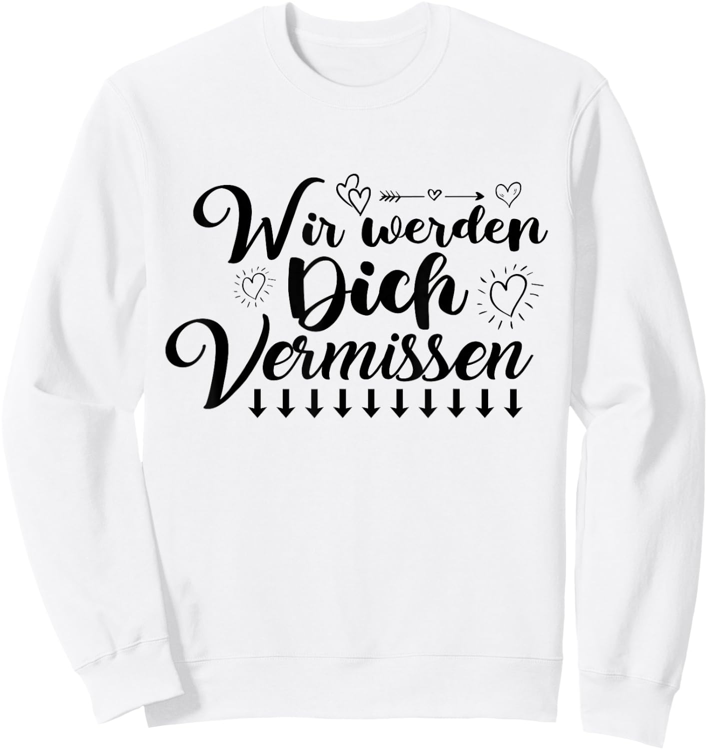Wir Werden Dich Vermissen Freunde Farewell with Signature , White, s Sweatshirt - Sweatshirt | White