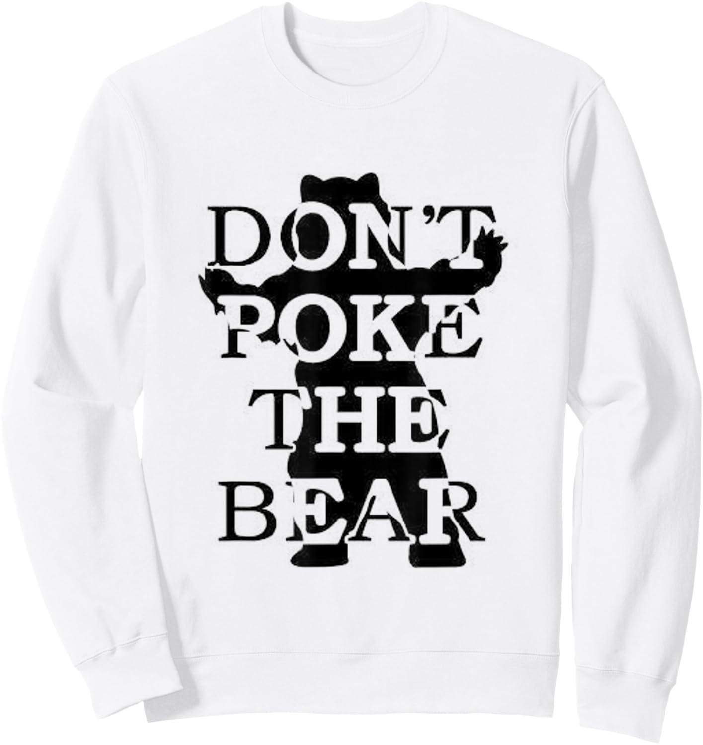 Don't Poke The Bear Sweatshirt - Sweatshirt | White