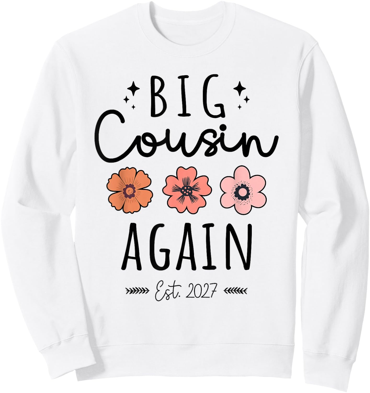 Big Cousin Again Est 2027 2nd Pregnancy Announcement Cousin Sweatshirt - Sweatshirt | White