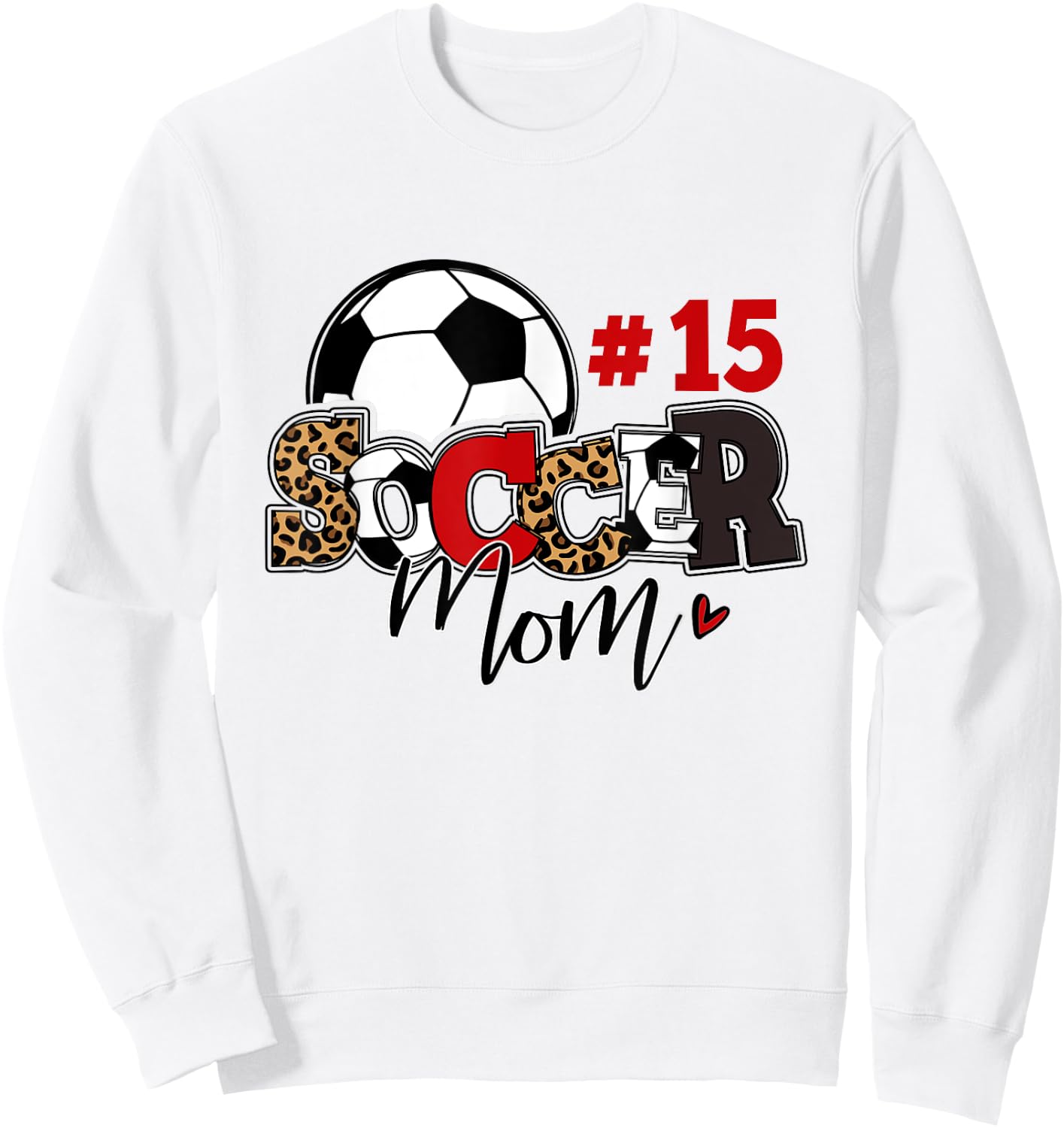 Soccer Mom 15 Custom Number Mothers Day Soccer Lover Sweatshirt - Sweatshirt | White