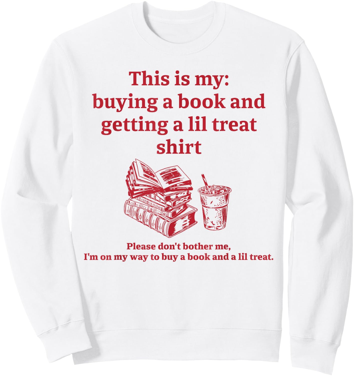 This is my: buying a book and getting a lil Funny design Sweatshirt - Sweatshirt | White