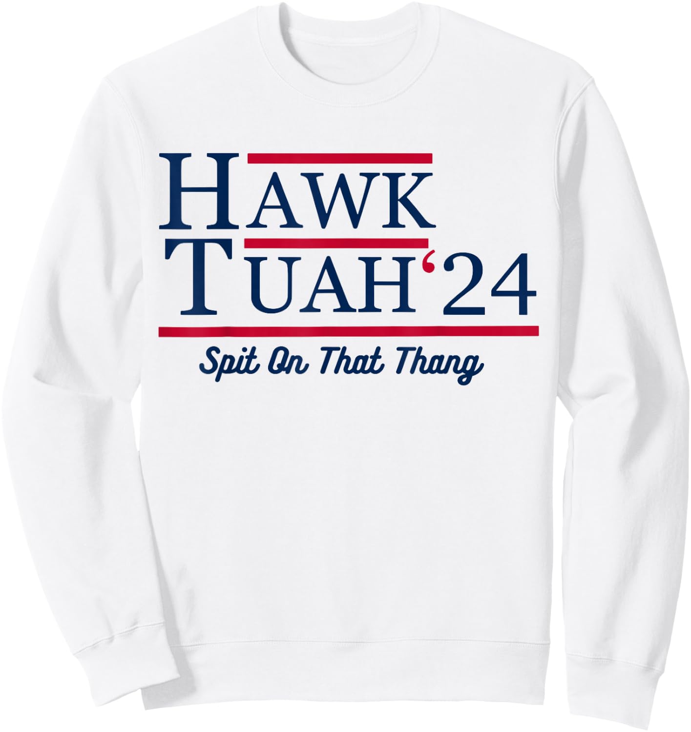 Hawk Tuah 24 Spit On That Thang Sweatshirt - Sweatshirt | White