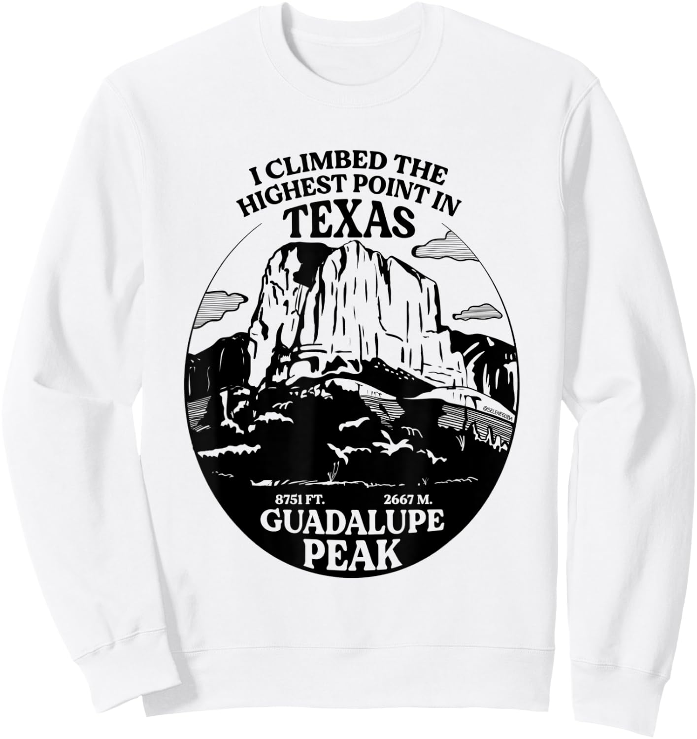 I Climbed Guadalupe Peak- The Highest Point In Texas Sweatshirt - Sweatshirt | White