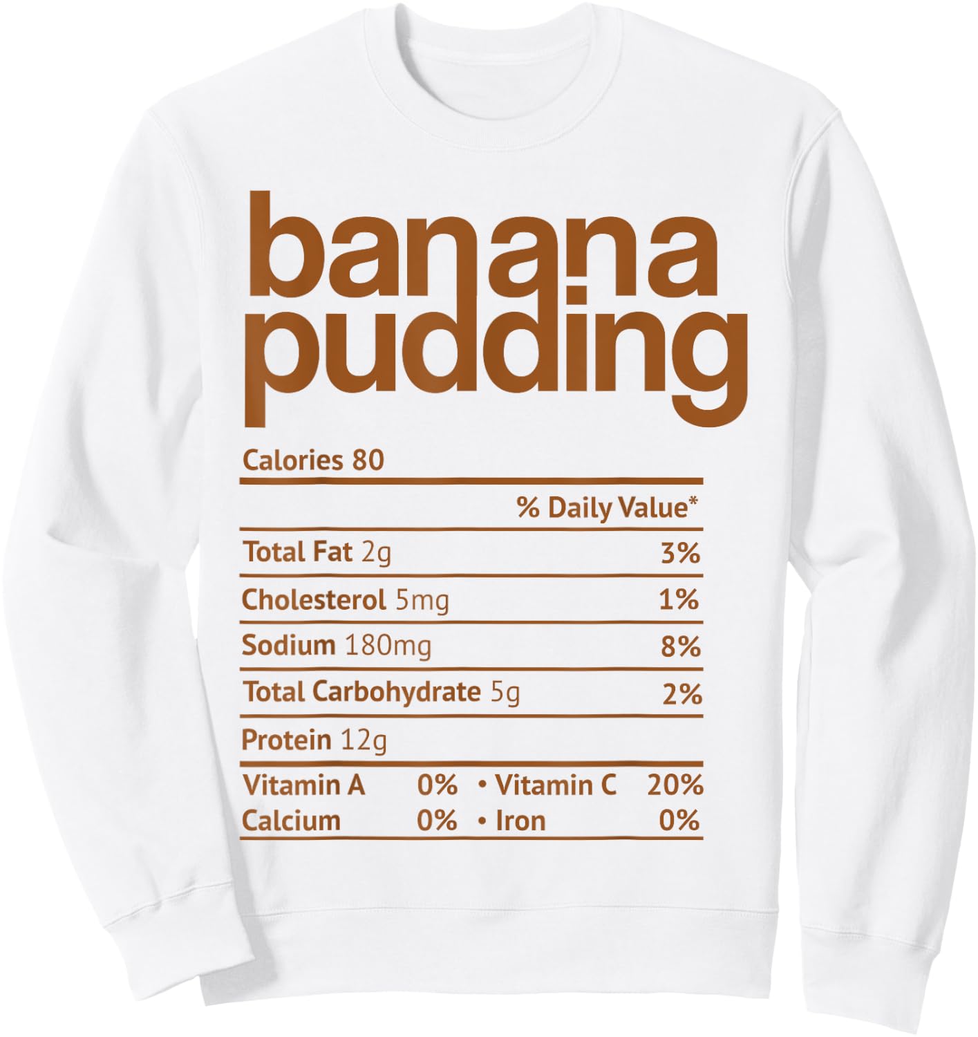 Banana Pudding Nutrition Facts Funny Thanksgiving Christmas Sweatshirt - Sweatshirt | White