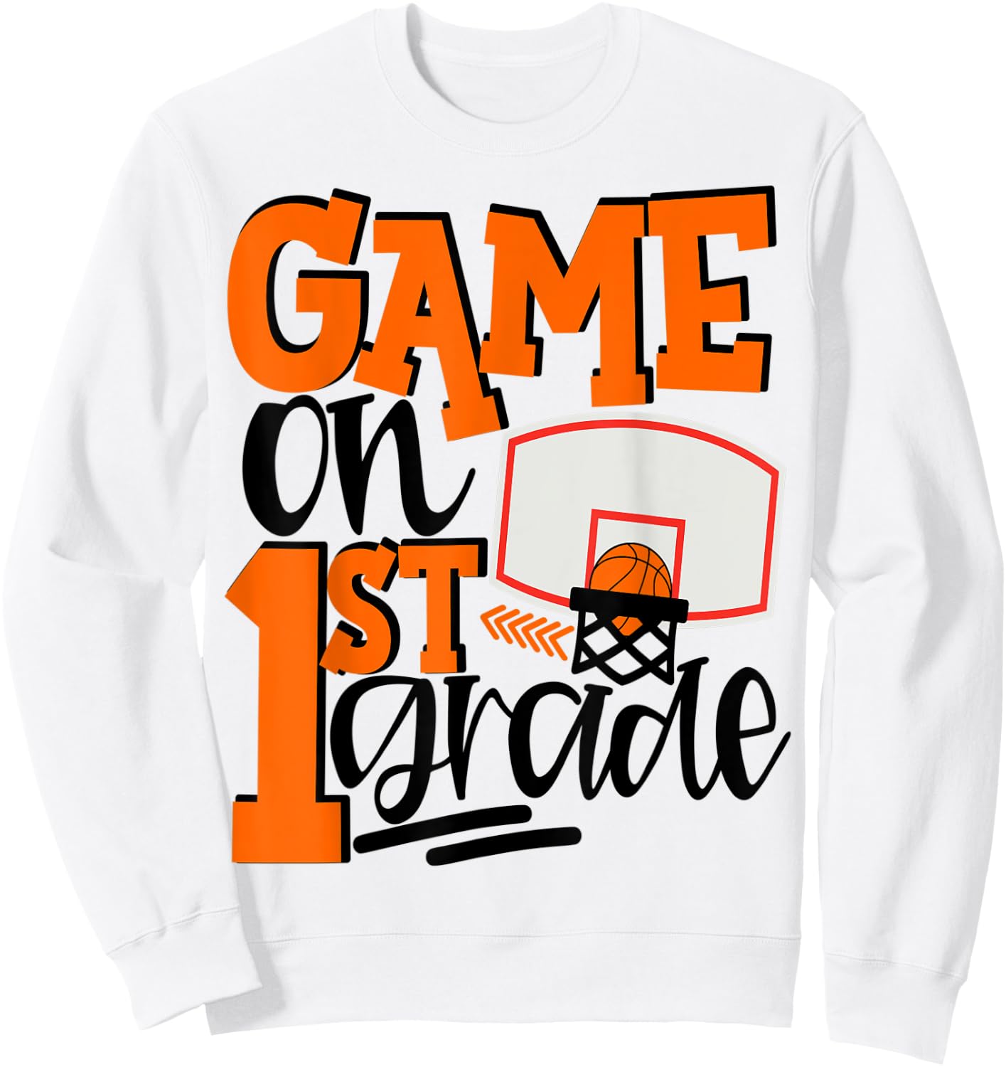 1st Grade Basketball First Day Of School Sports Sweatshirt - Sweatshirt | White