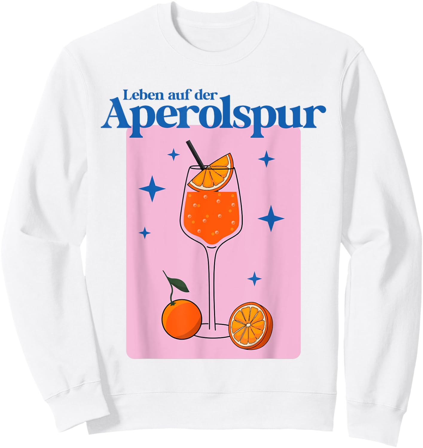 with German Text "Leben auf der APEROLSPUR - HALLÖCHEN APERÖLCHEN SPRITZ STARS", White Sweatshirt - Sweatshirt | White