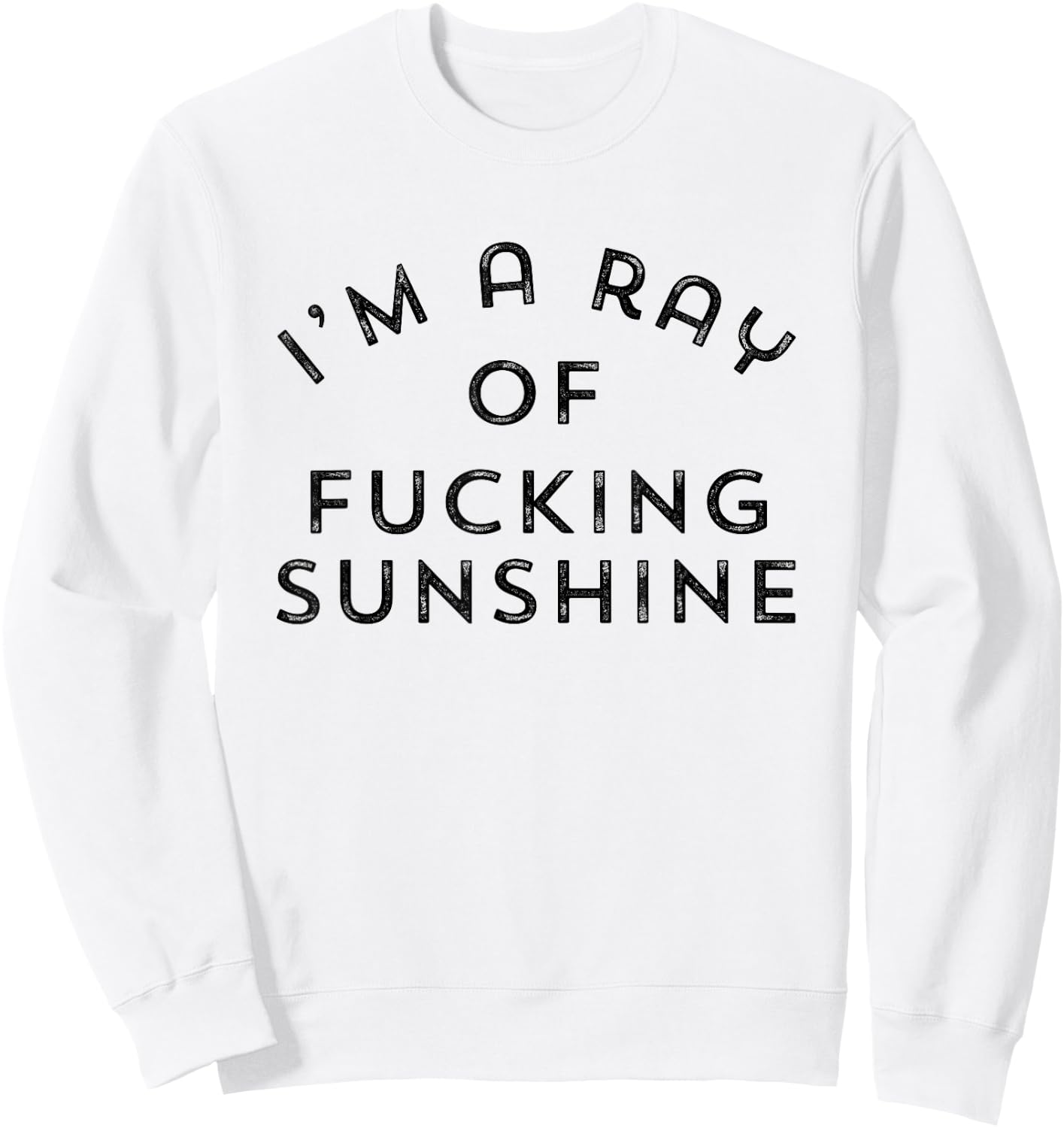 Im a ray of fucking sunshine Sweatshirt - Sweatshirt | White
