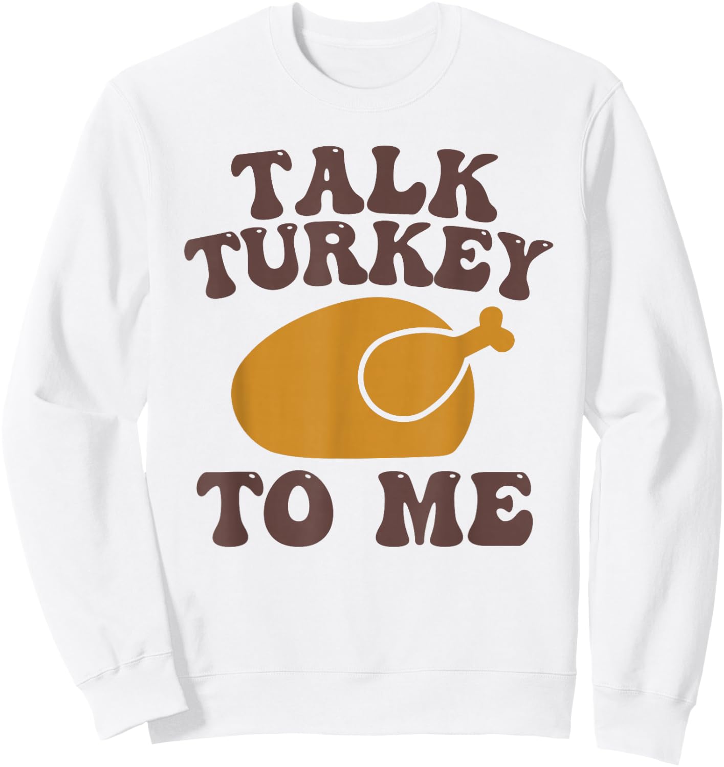 Thanksgiving Family Matching Outfit Talk Turkey to Me Sweatshirt - Sweatshirt | White