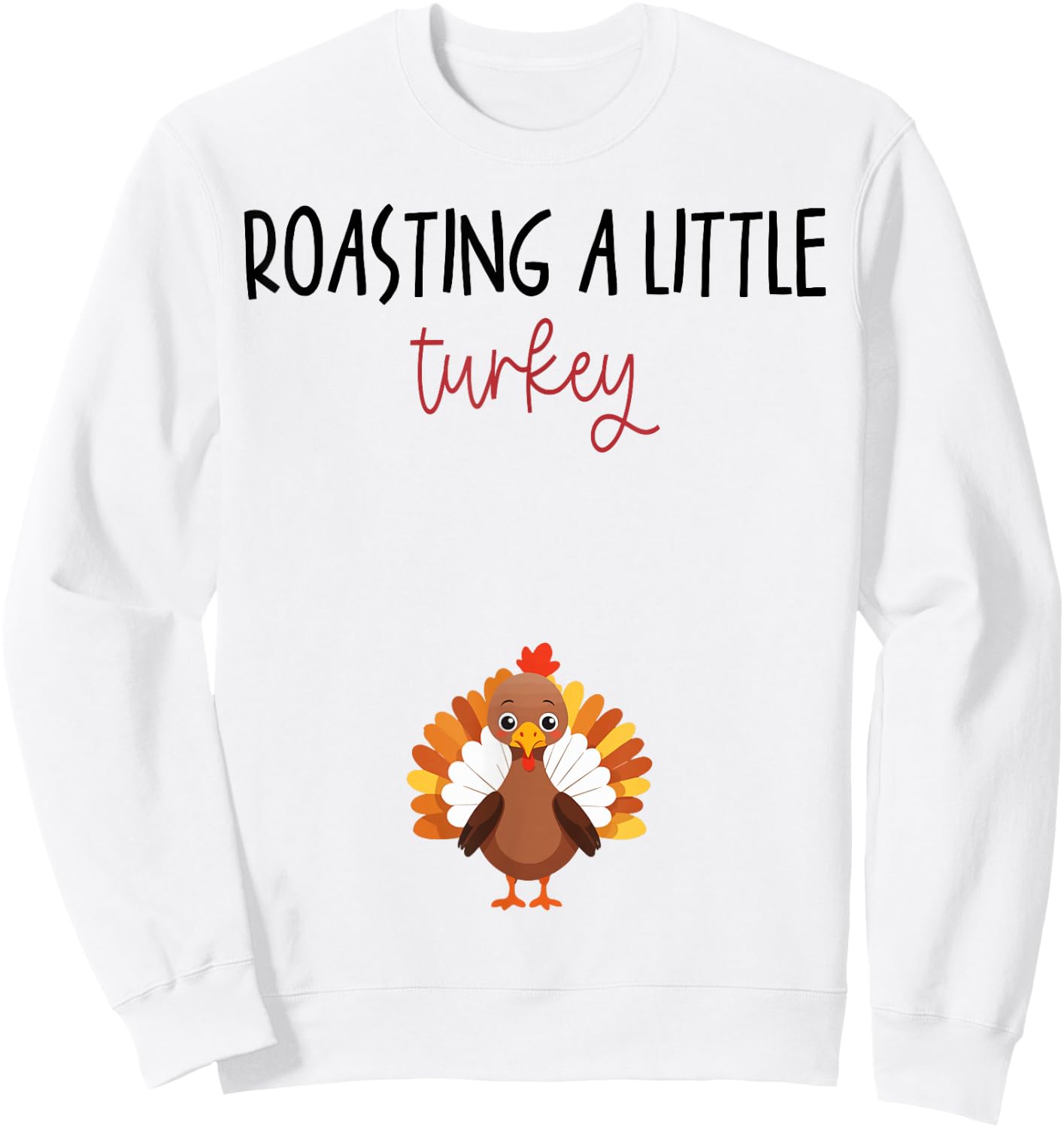 Roasting a Little Turkey Thanksgiving Pregnancy Announcement Sweatshirt - Sweatshirt | White