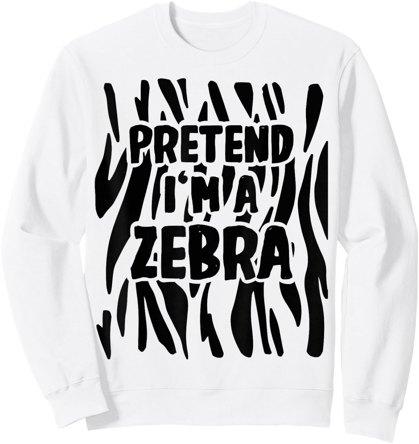Pretend I'm a Zebra Costume Halloween Sweatshirt - Sweatshirt | White