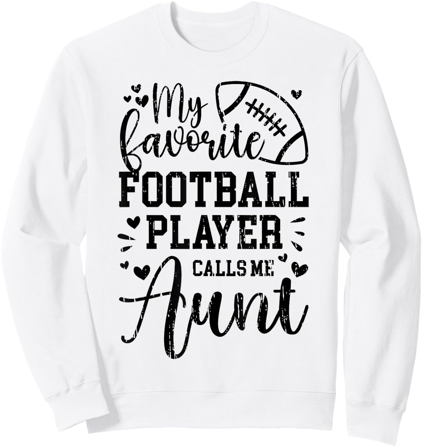 My Favorite Football Player Aunt Football Aunt Sweatshirt - Sweatshirt | White