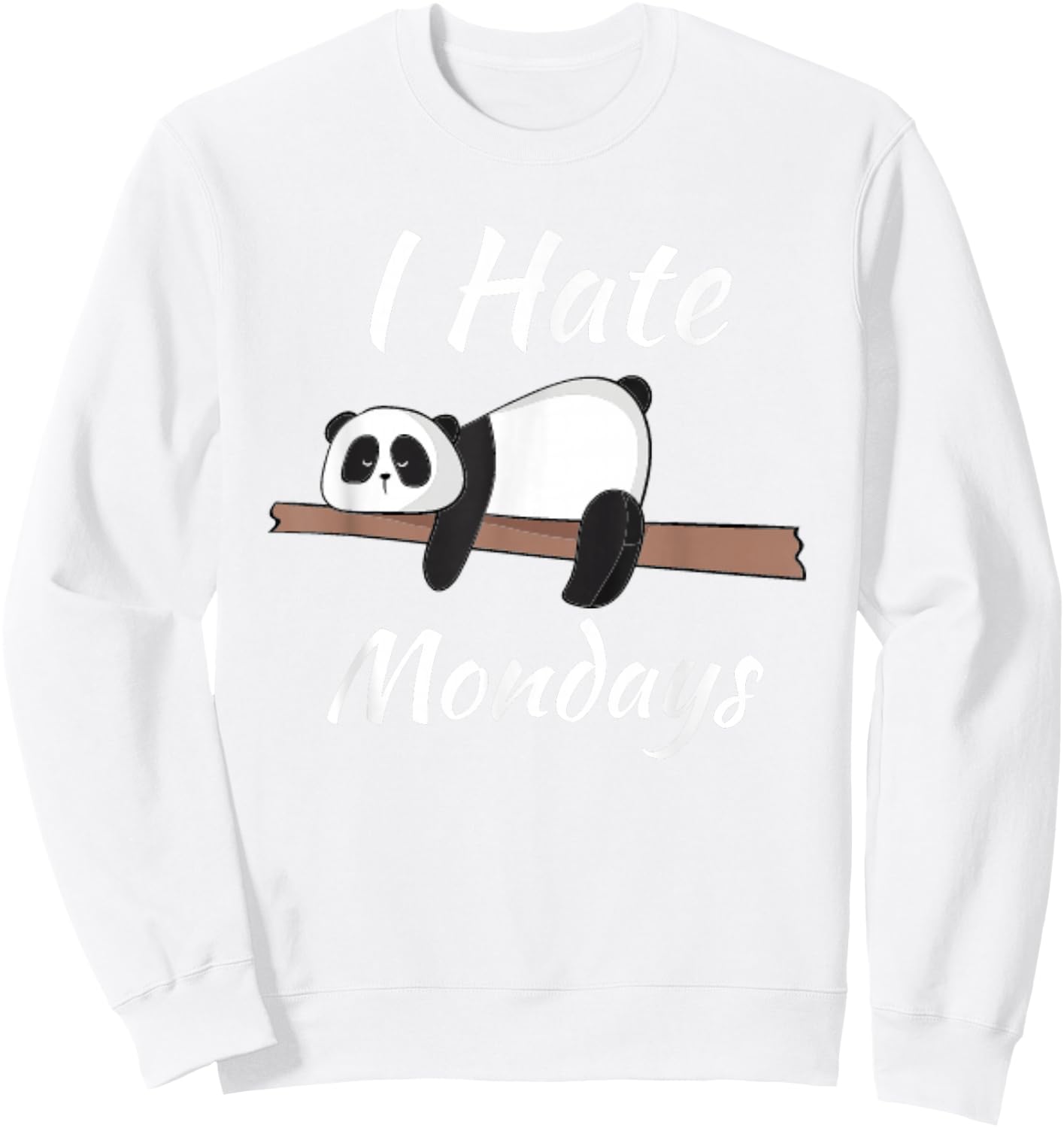 Cute Panda, I Hate Mondays Funny Gift Sweatshirt - Sweatshirt | White