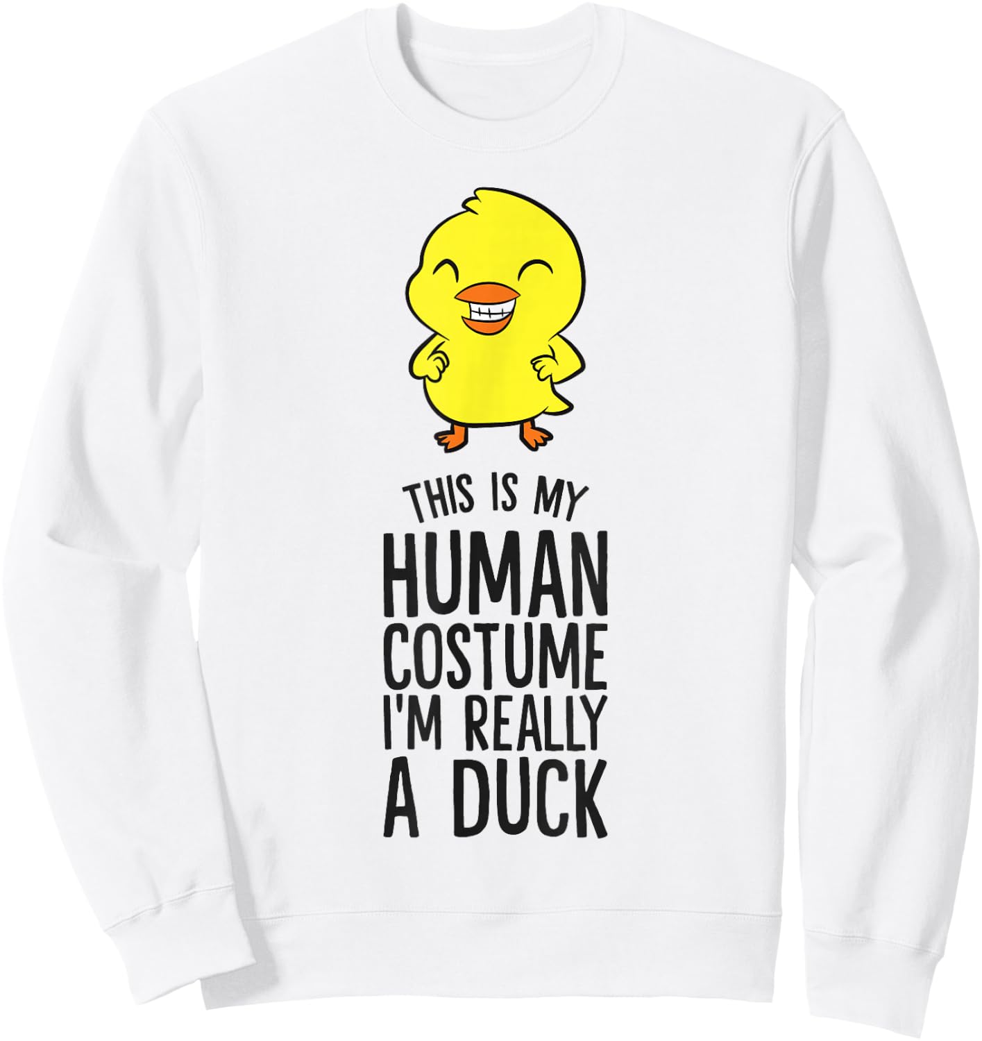 This Is My Human Costume I'm Really A Duck Sweatshirt - Sweatshirt | White