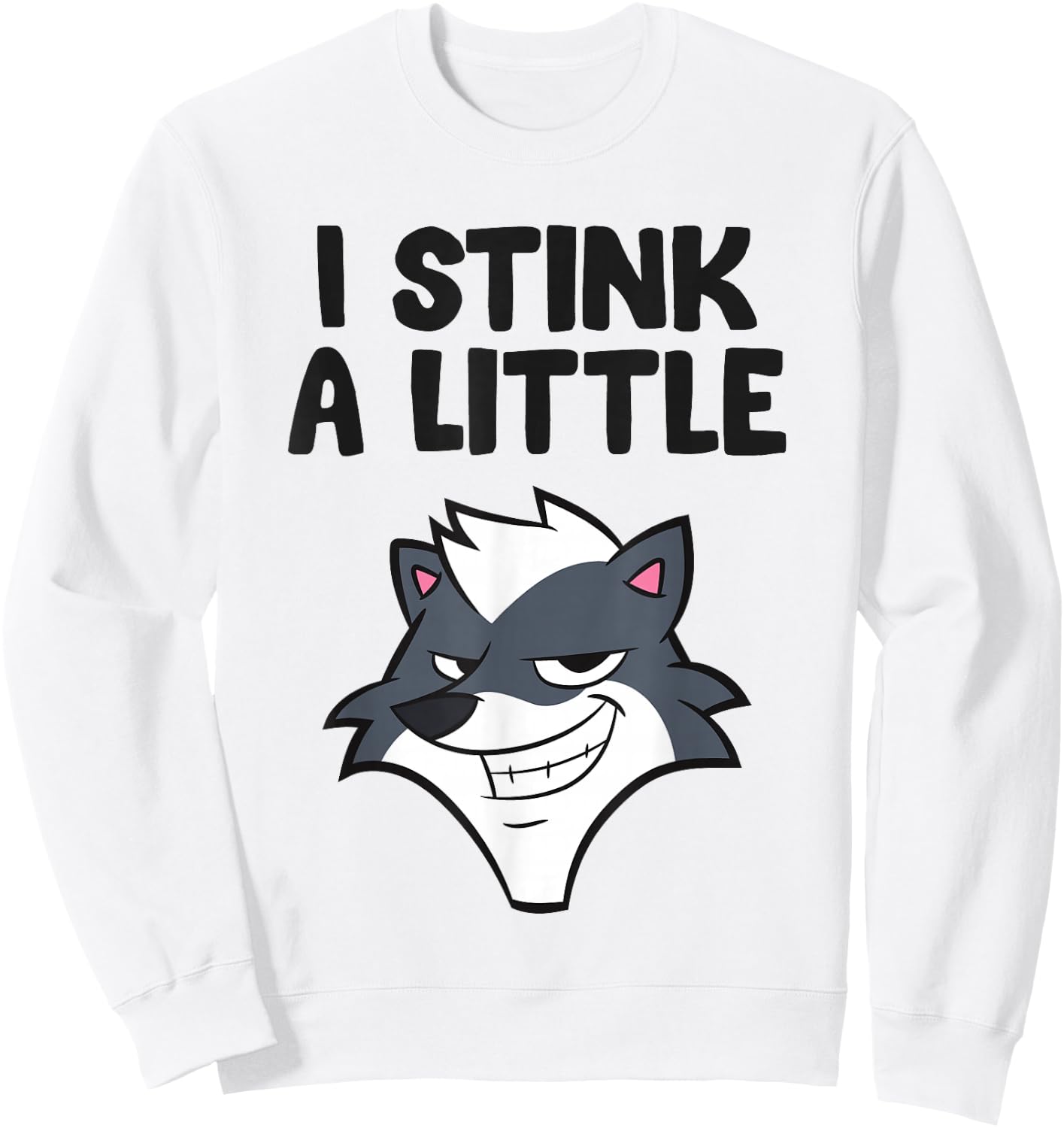 I Stink A Little Funny Skunk Sweatshirt - Sweatshirt | White