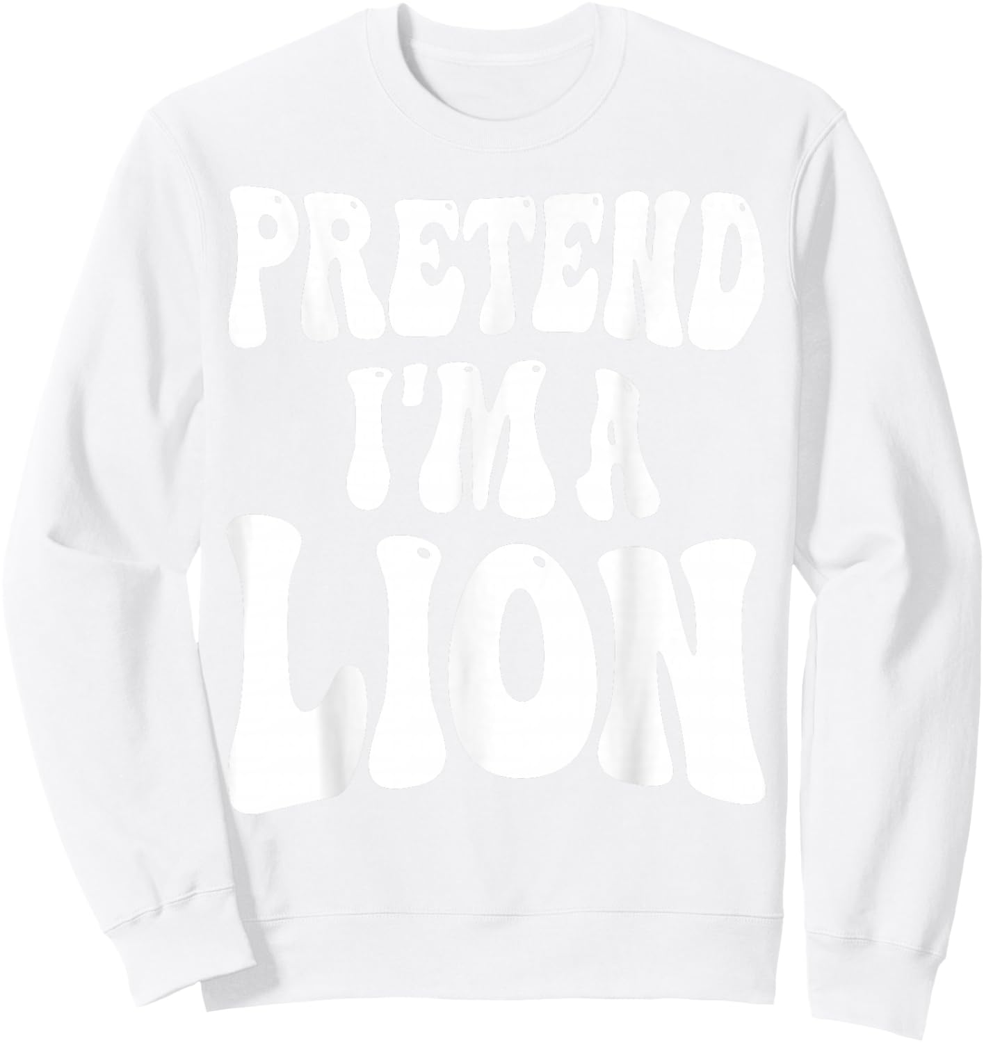 Pretend I'm a Lion Matching Costume Funny Groovy Halloween Sweatshirt - Sweatshirt | White