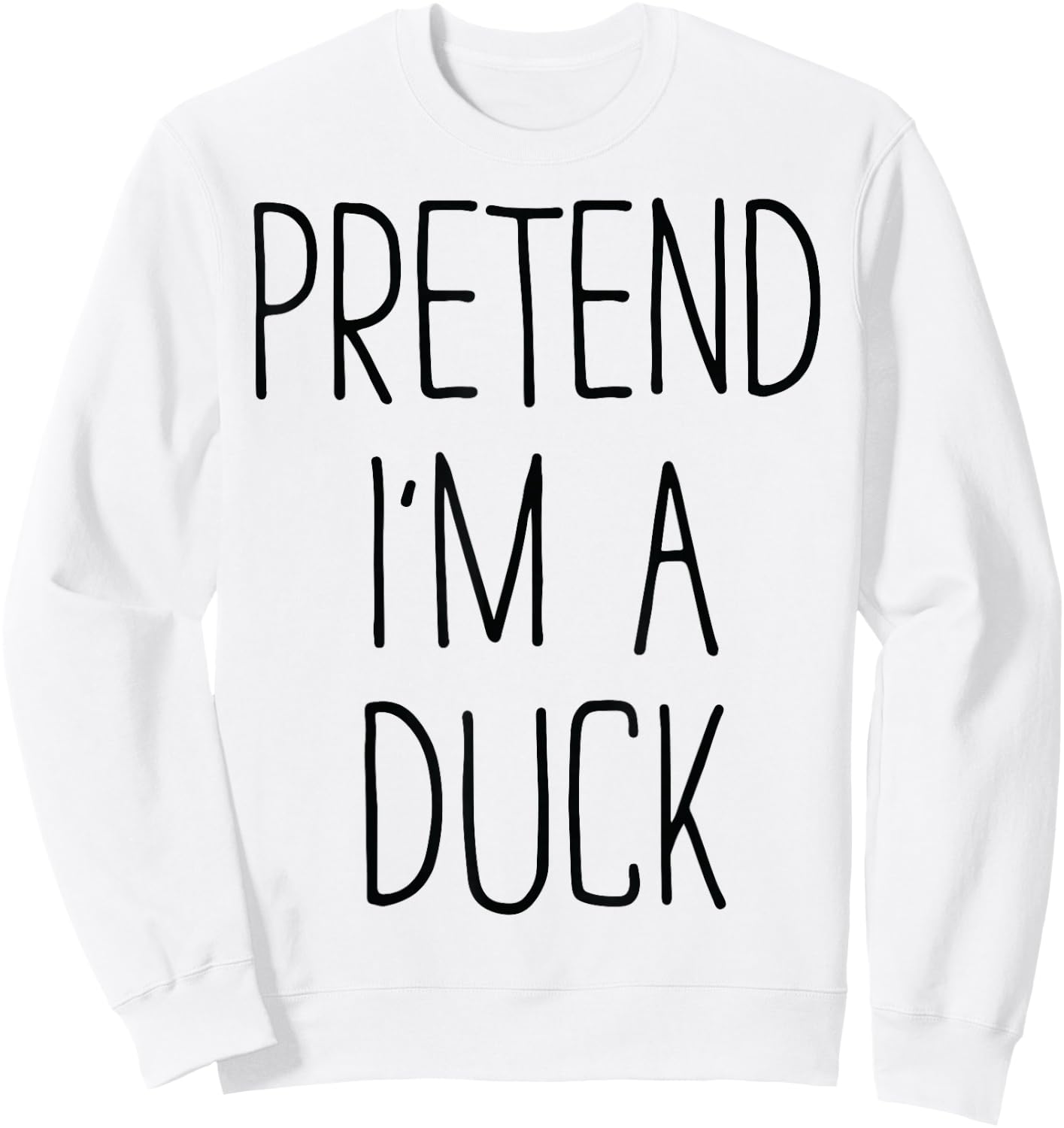 Pretend I'm a Duck Funny Lazy Halloween Animal Costume Sweatshirt - Sweatshirt | White