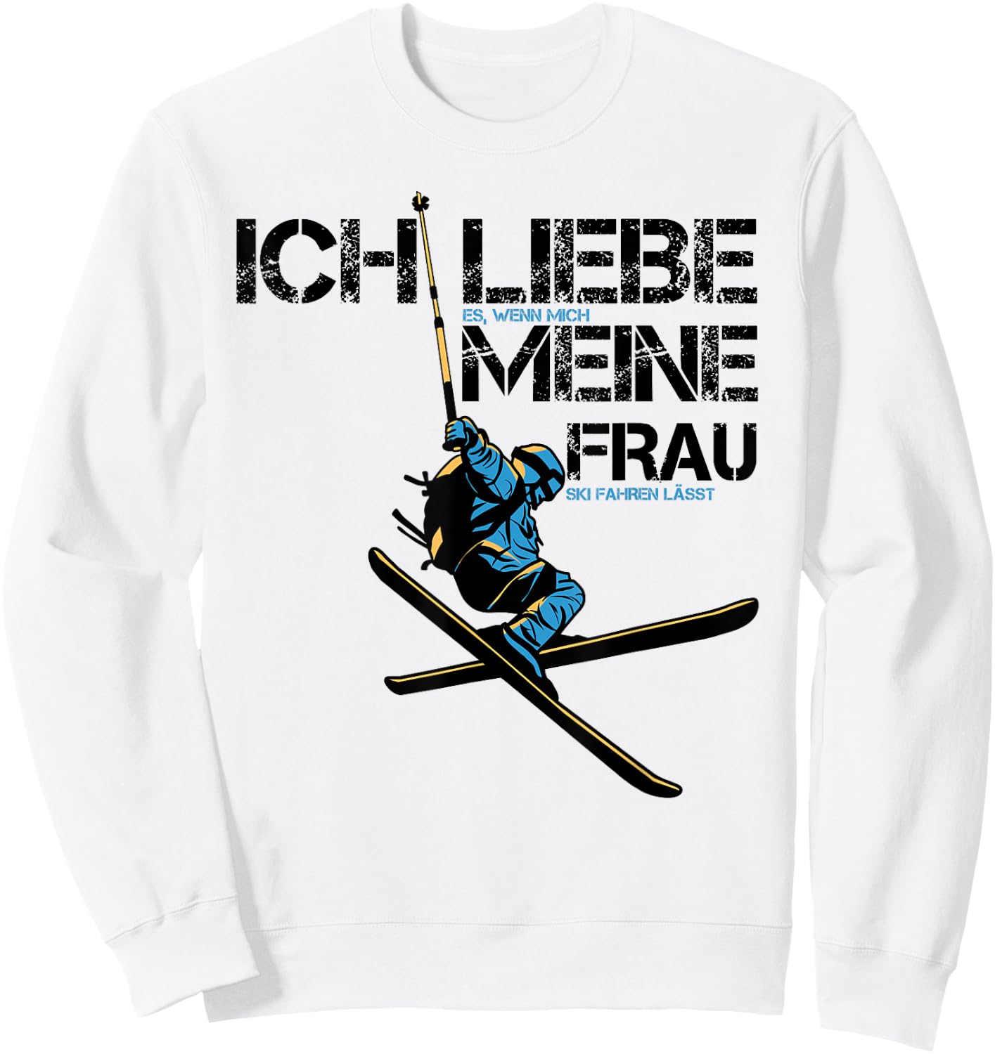 Ich liebe es wenn mich meine Frau Ski fahren lässt Skifahrer Sweatshirt - Sweatshirt | White