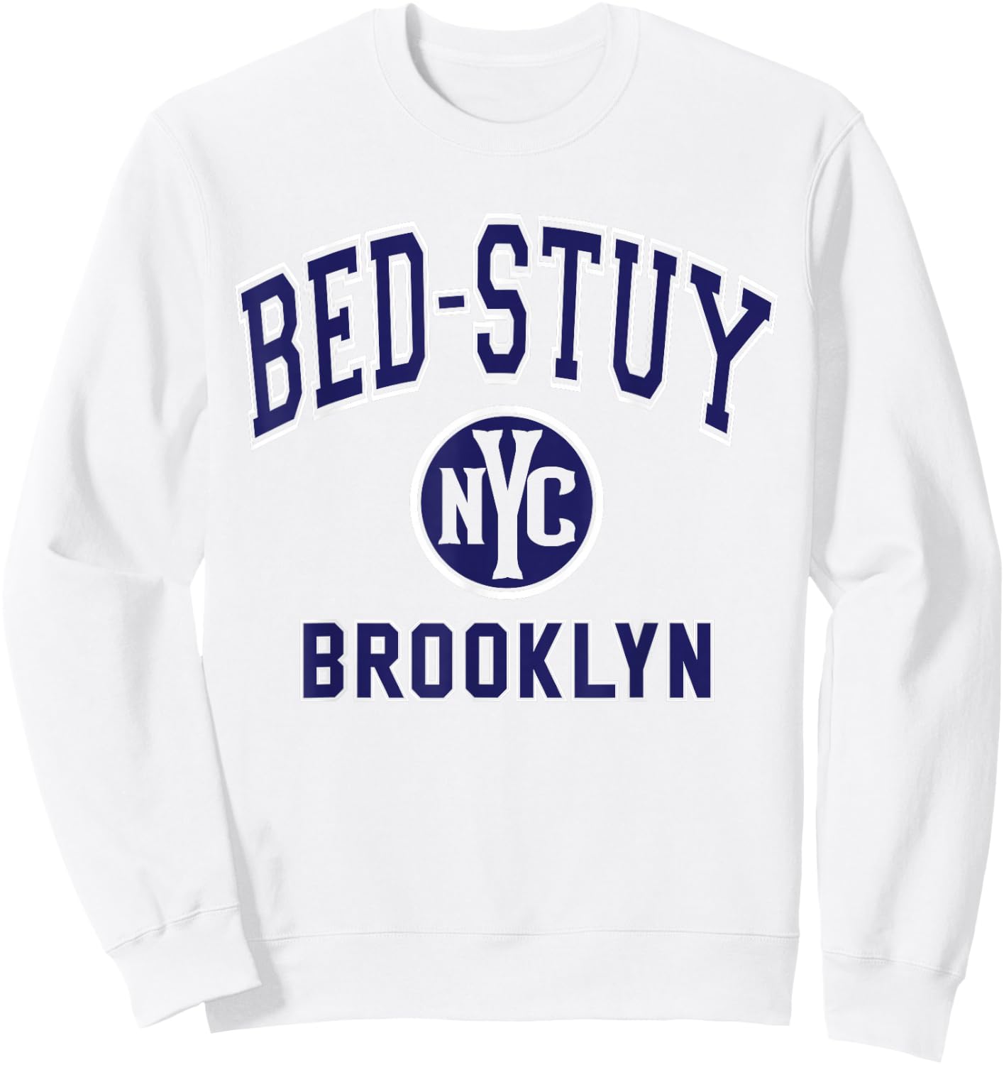 Bed-Stuy Brooklyn Text NYC Circle Dark Blue Print Sweatshirt - Sweatshirt | White