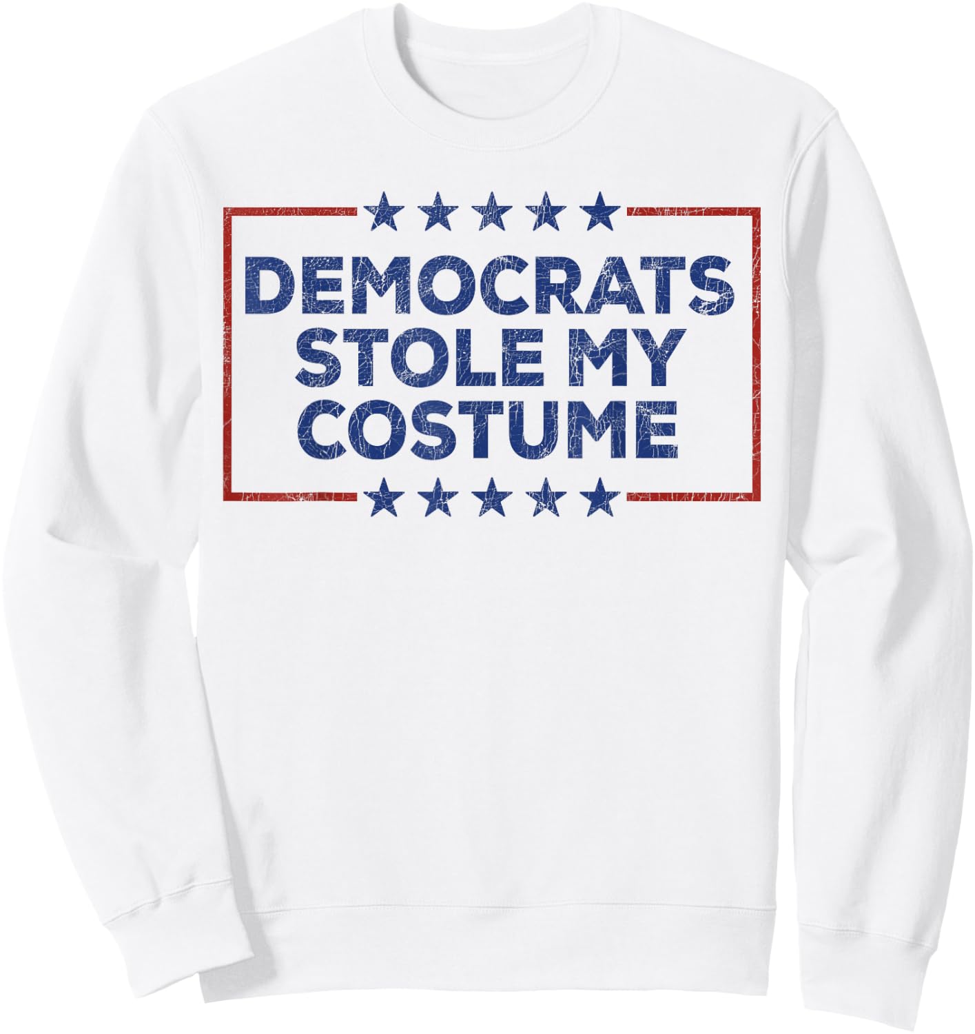 Democrats Stole My Costume, Yard Sign Trump 2024 Halloween Sweatshirt - Sweatshirt | White