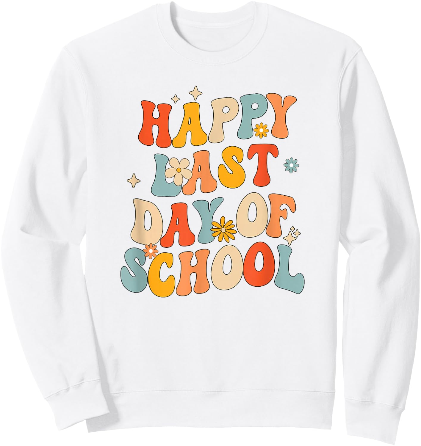 Retro Happy Last Day of School End of School Out Sweatshirt - Sweatshirt | White