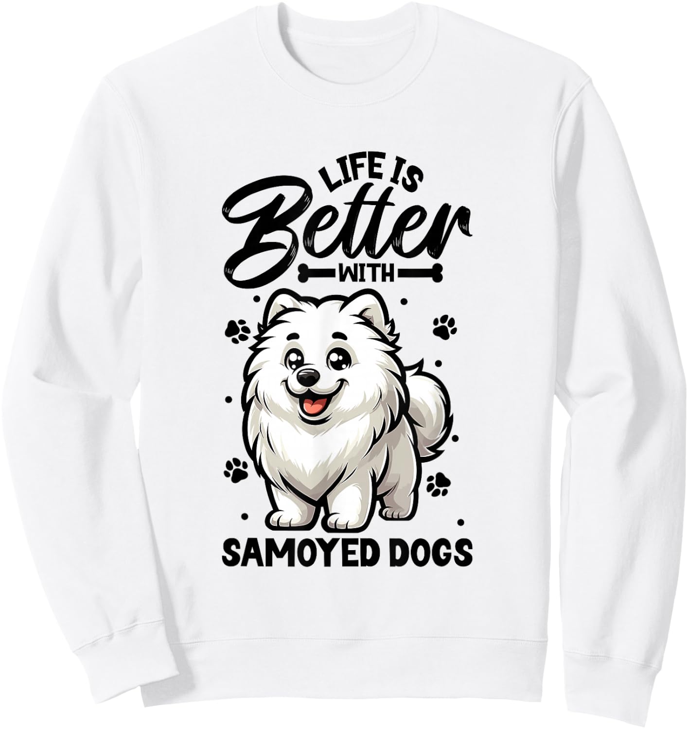 Best Life with Samoyed , White Sweatshirt - Sweatshirt | White