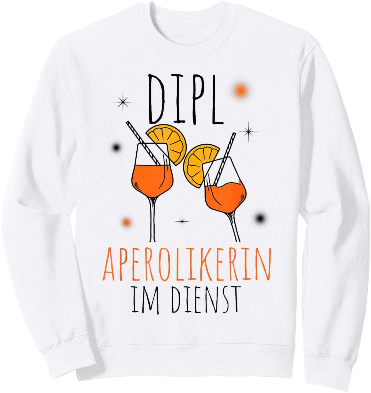 DIPL APEROLIKERIN IM DIENST Saying, Aperitif Spritz Gift , White Sweatshirt - Sweatshirt | White