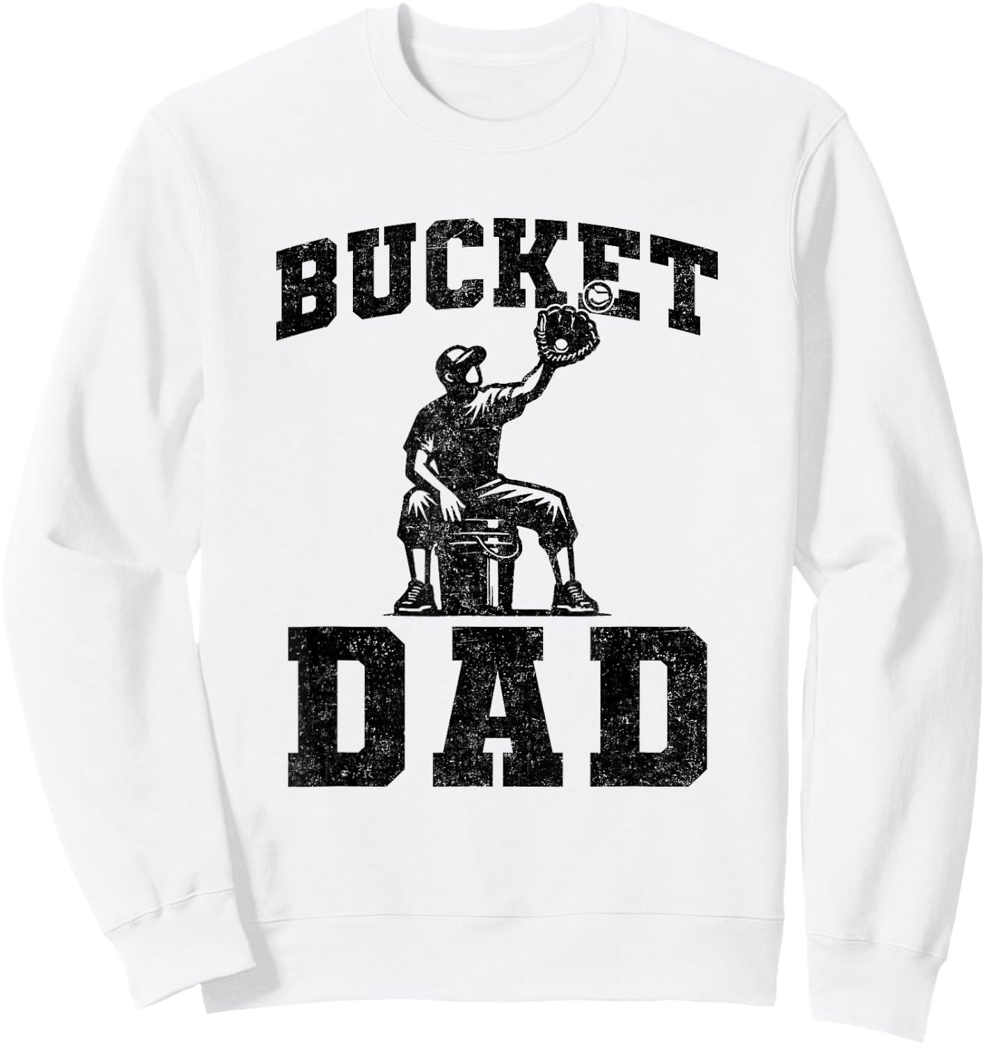 Bucket Dad Softball Dad Baseball Father's Coach Funny Sweatshirt - Sweatshirt | White