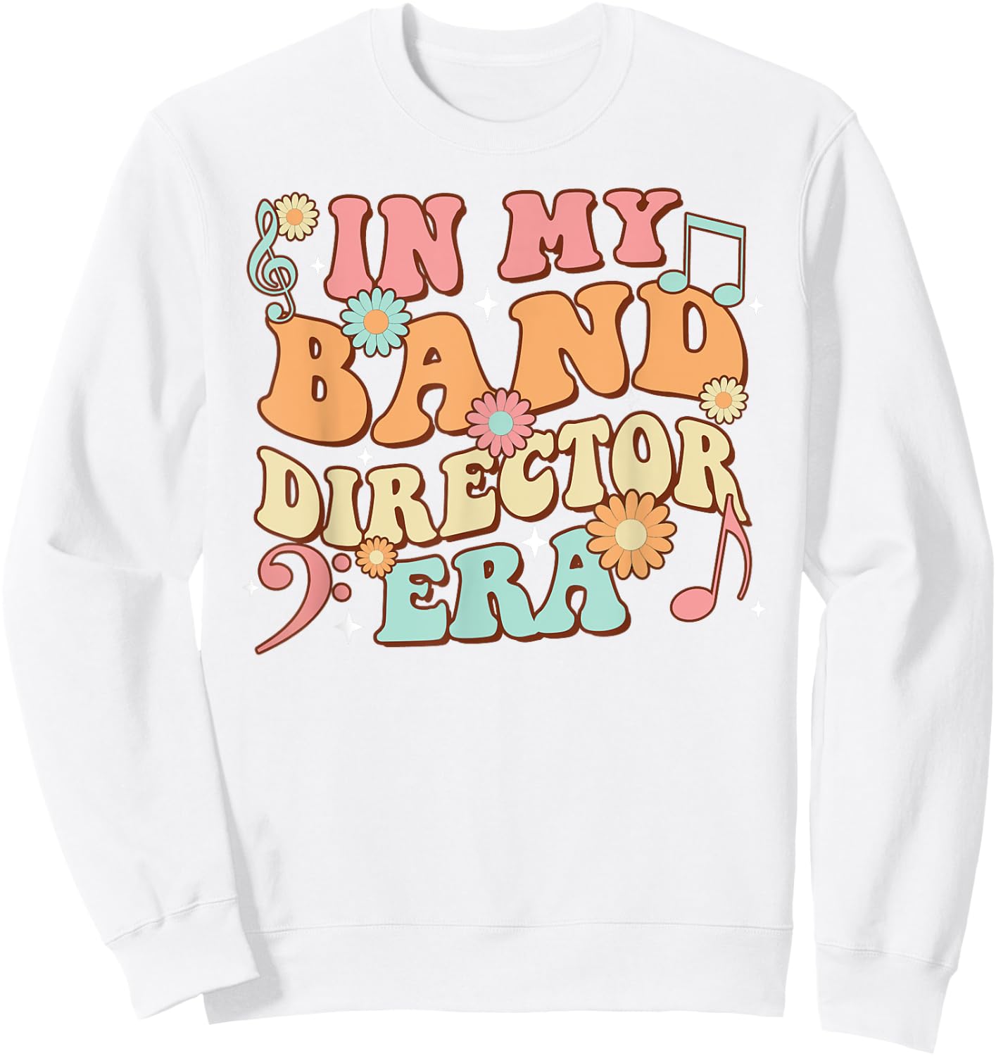 Groovy In My Band Director Era Music Teacher Sweatshirt - Sweatshirt | White