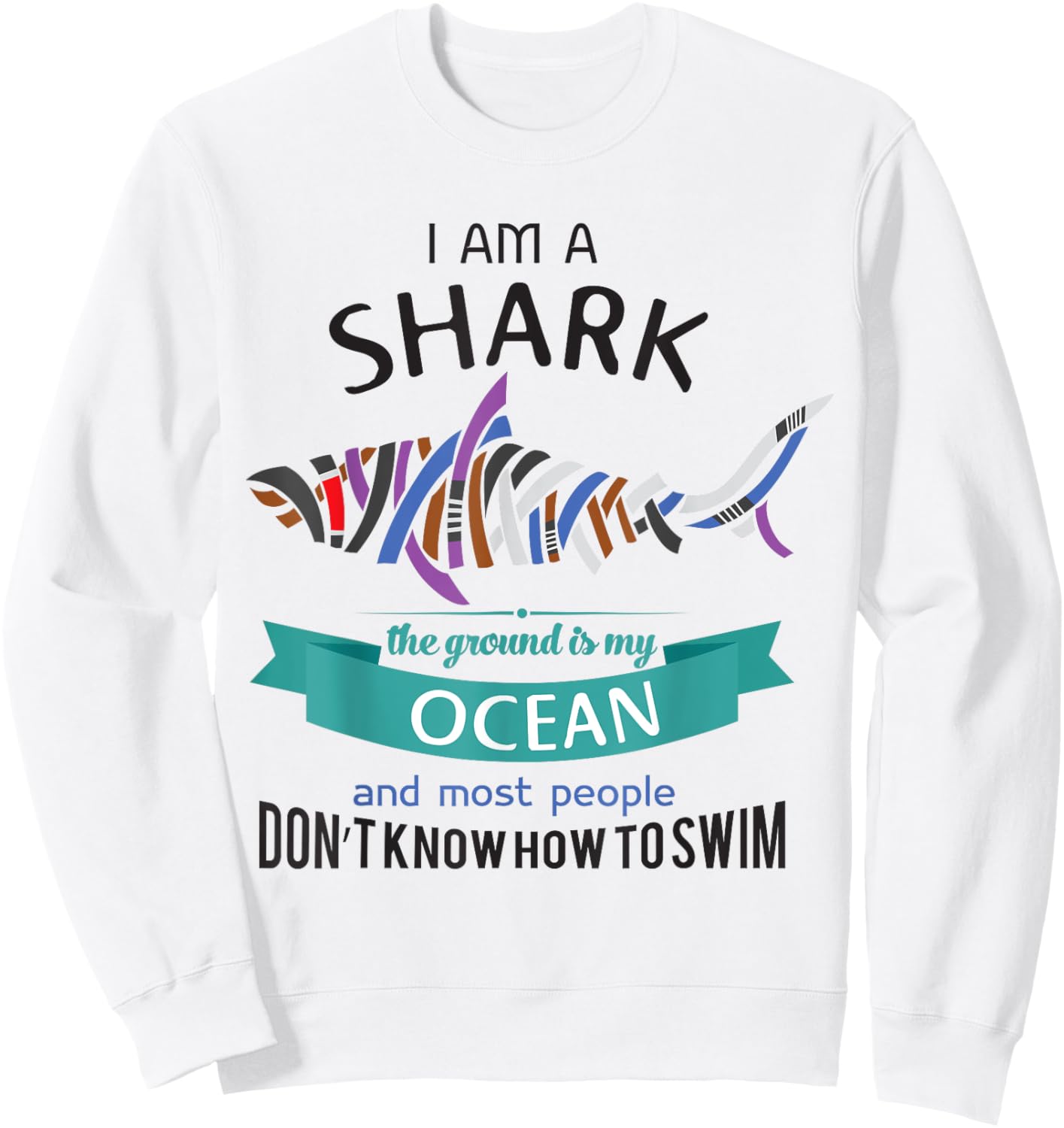 BJJ quotes I'm a Shark - The Ground is my Ocean. Sweatshirt - Sweatshirt | White