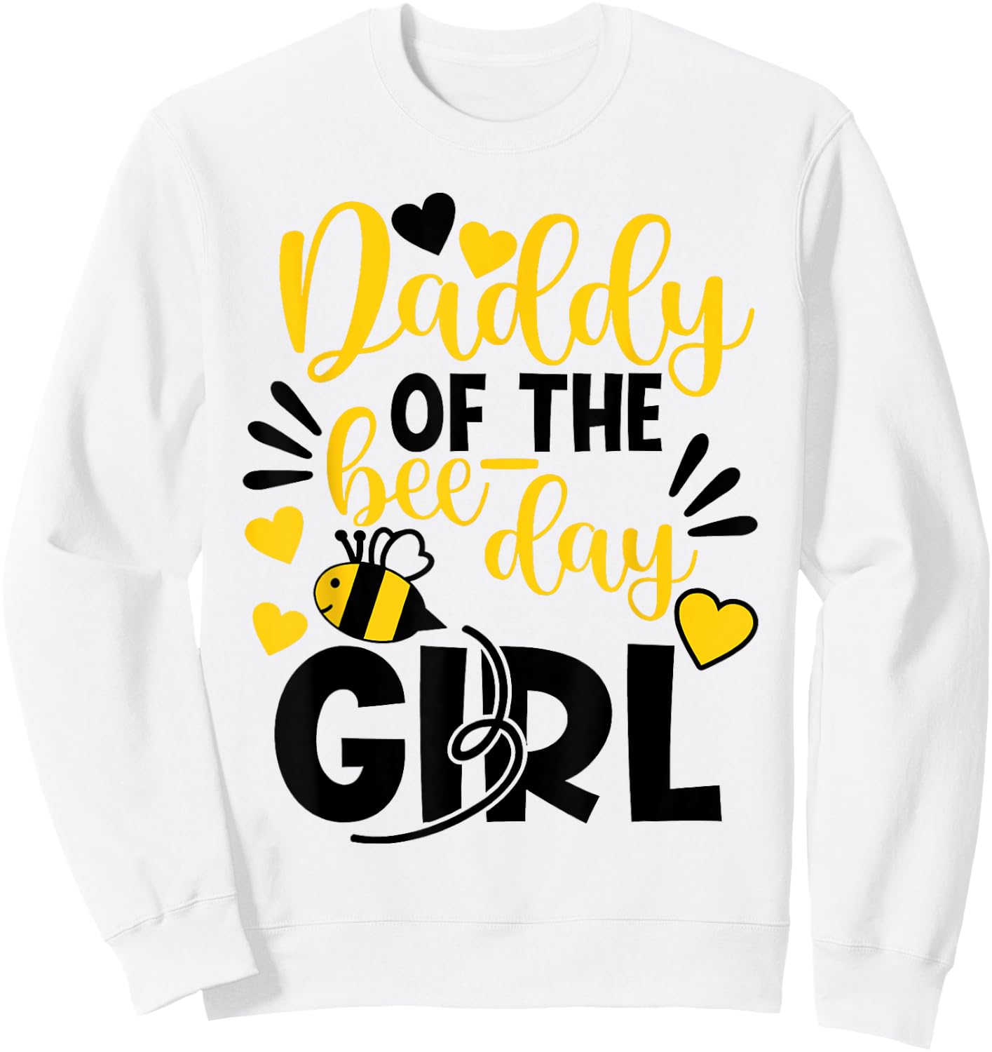 Daddy Of The Bee Day Girl Hive Party Matching Birthday Sweatshirt - Sweatshirt | White