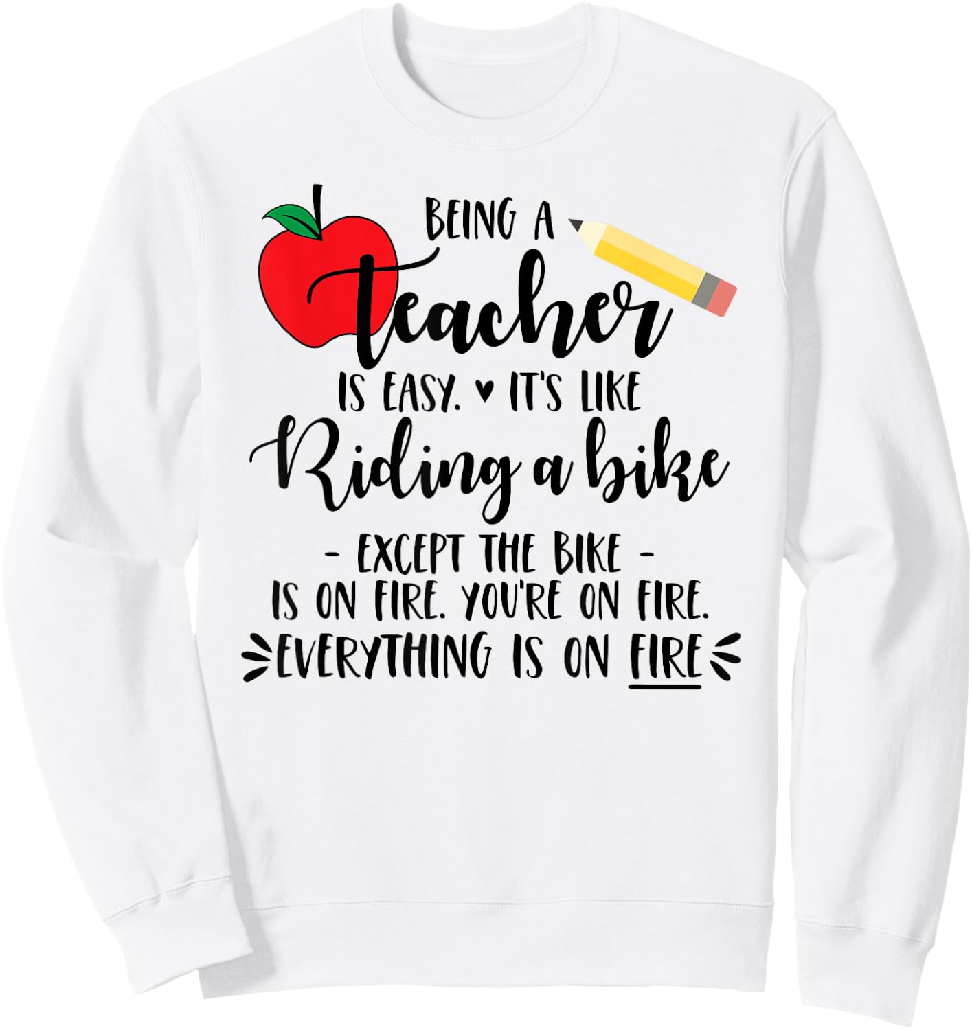 Being a Teacher is Easy it's like riding a bike Except Shirt Women Girls Kids Sweatshirt - Sweatshirt | White
