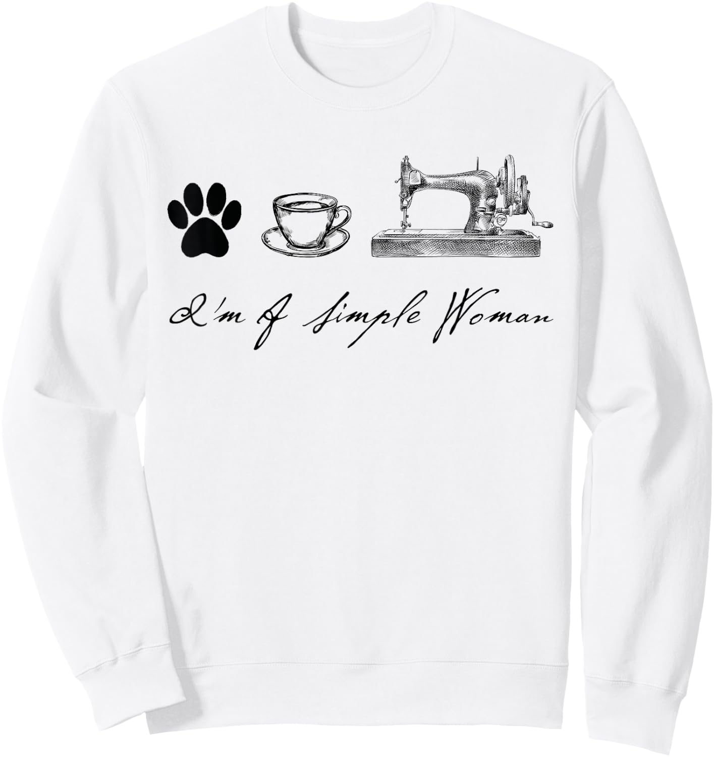 Sewer Sewing Quilter I'm a simple woman Dog Coffee Sewing Sweatshirt - Sweatshirt | White