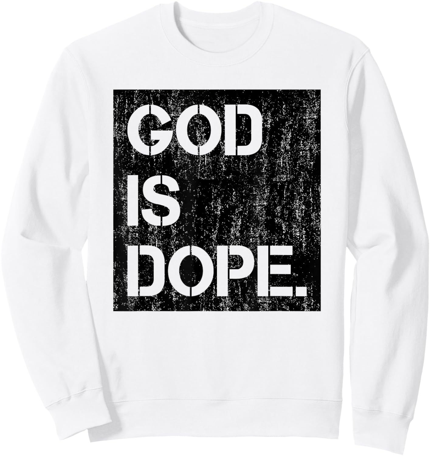 God is Dope Christian Faith Believer Sweatshirt - Sweatshirt | White
