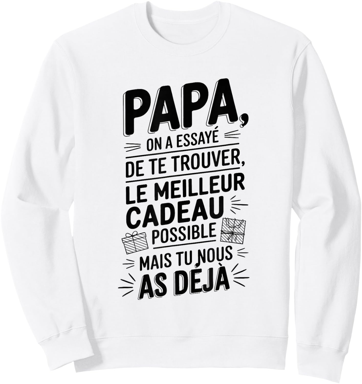 Papa We Tried To Find You The Best Gifts Father , grey, S Sweatshirt - Sweatshirt | White