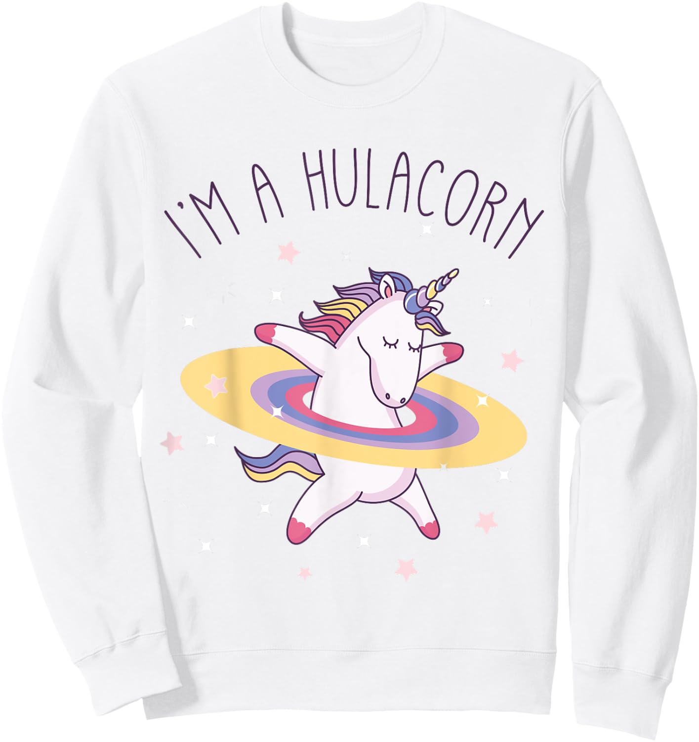 Unicorn Rainbow Hula Hoop I'm a Hulacorn Sweatshirt - Sweatshirt | White