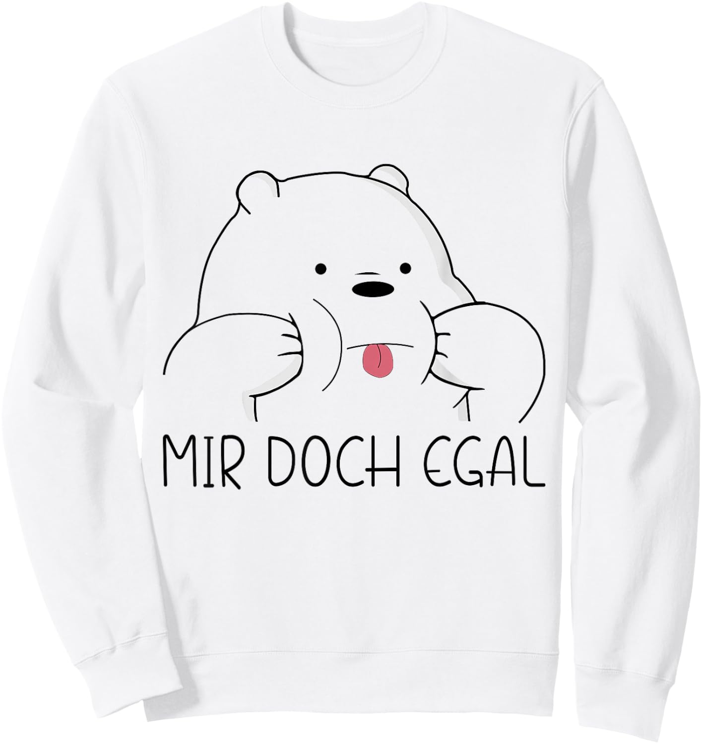 Mir doch egal Bär Funny Slogan Women's Men's , White Sweatshirt - Sweatshirt | White
