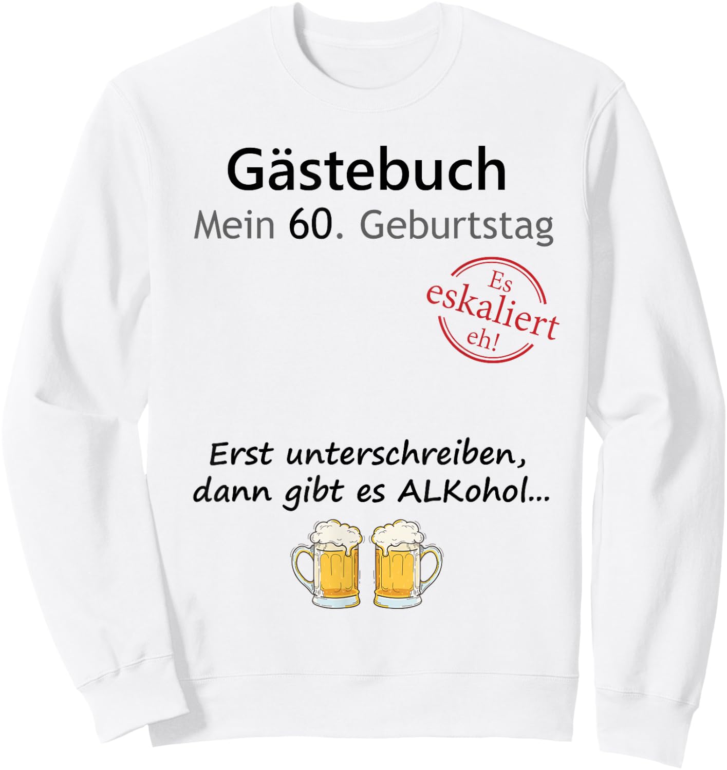 60th Birthday Party Guest Book for Boys and Girls Funny Design , White Sweatshirt - Sweatshirt | White