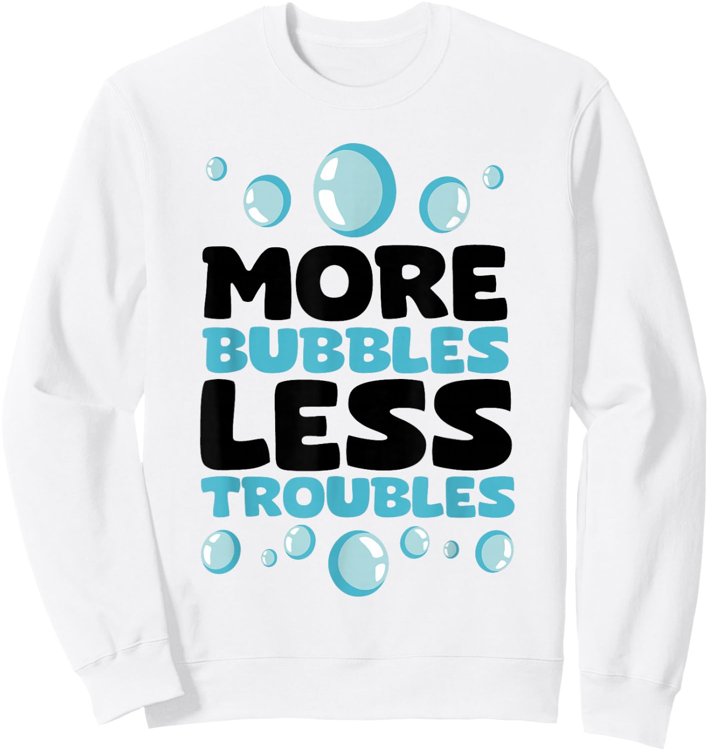 More Bubbles Less Troubles Homemade Soap Making Soap Maker Sweatshirt - Sweatshirt | White